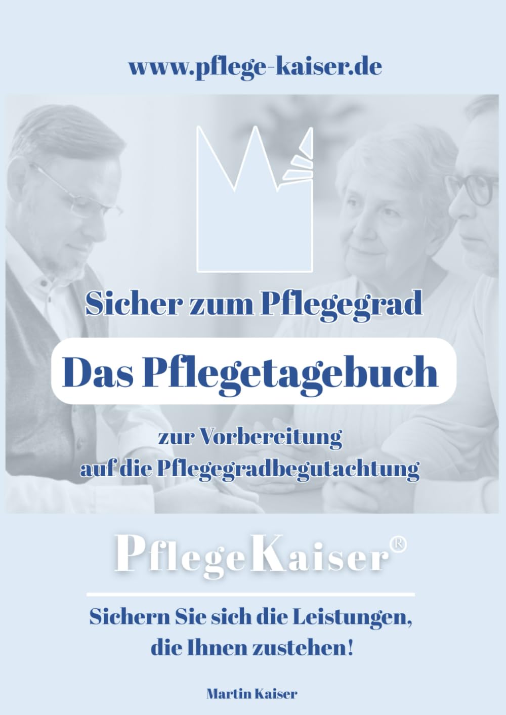 Sicher zum Pflegegrad: Das Pflegetagebuch zur Vorbereitung auf die Pflegebegutachtung