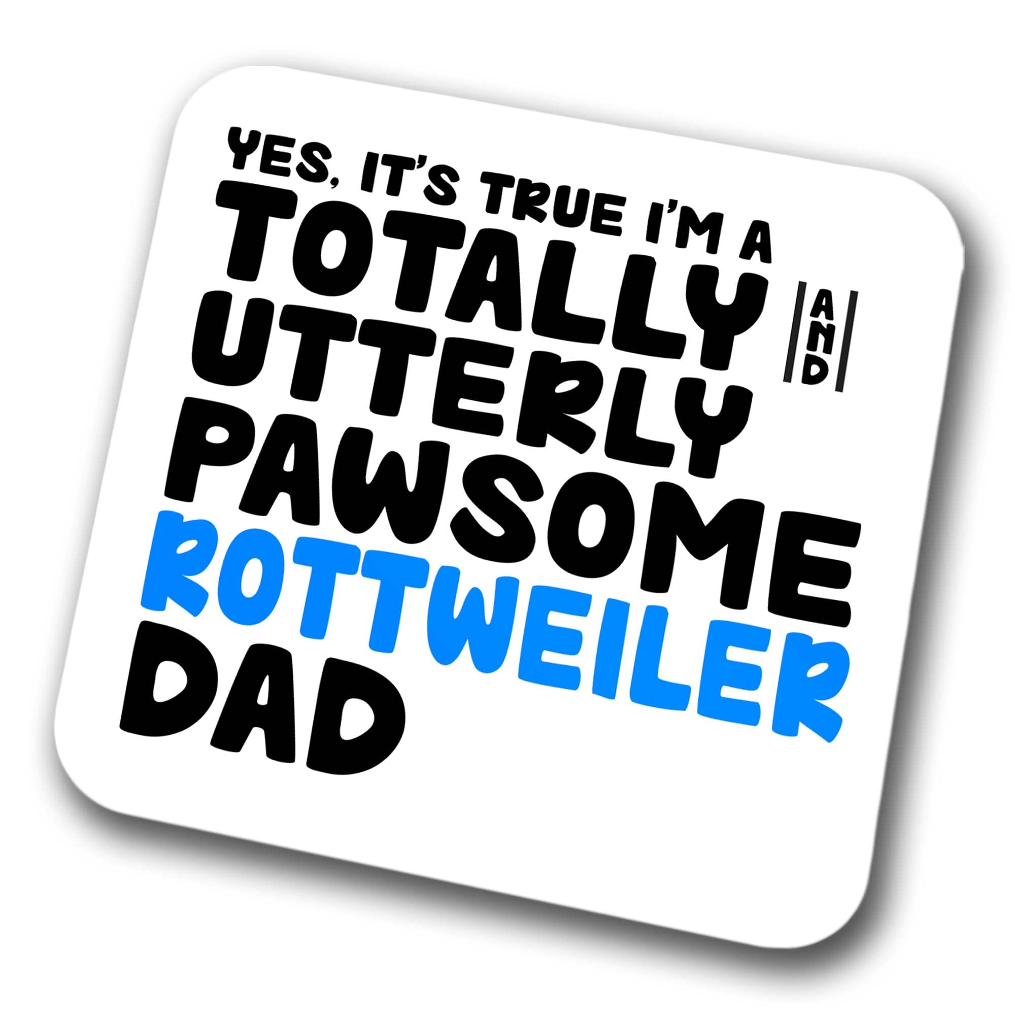 Rottweiler Coaster Pawsome Rottweiler Dad | Pet Present for Rottweiler Lover | Dog Dad Friend Joke Funny Gift Birthday Christmas, Hardboard Coaster