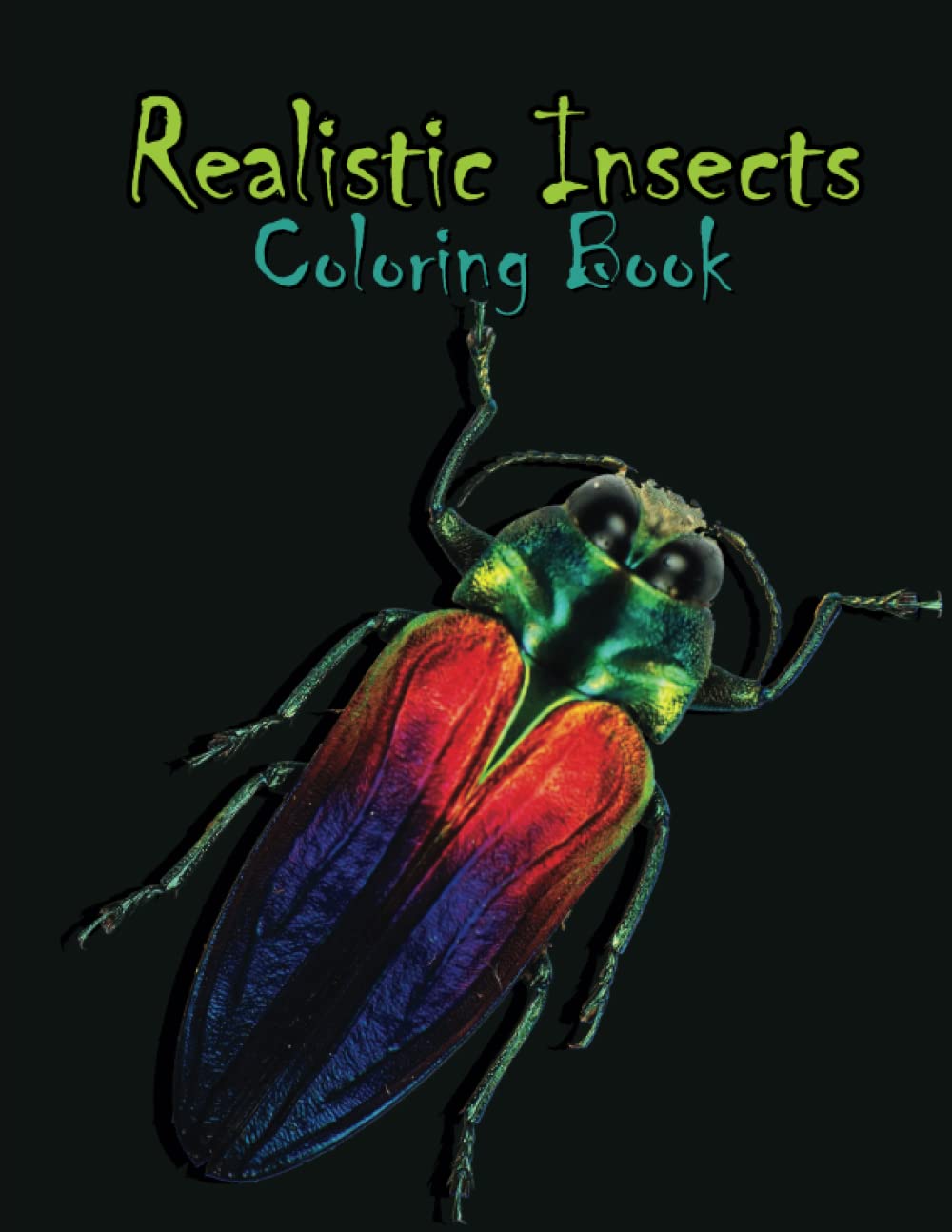 Realistic Insect Coloring Book: Wonderful Bugs and Insects Coloring Book for Teens and Adults
