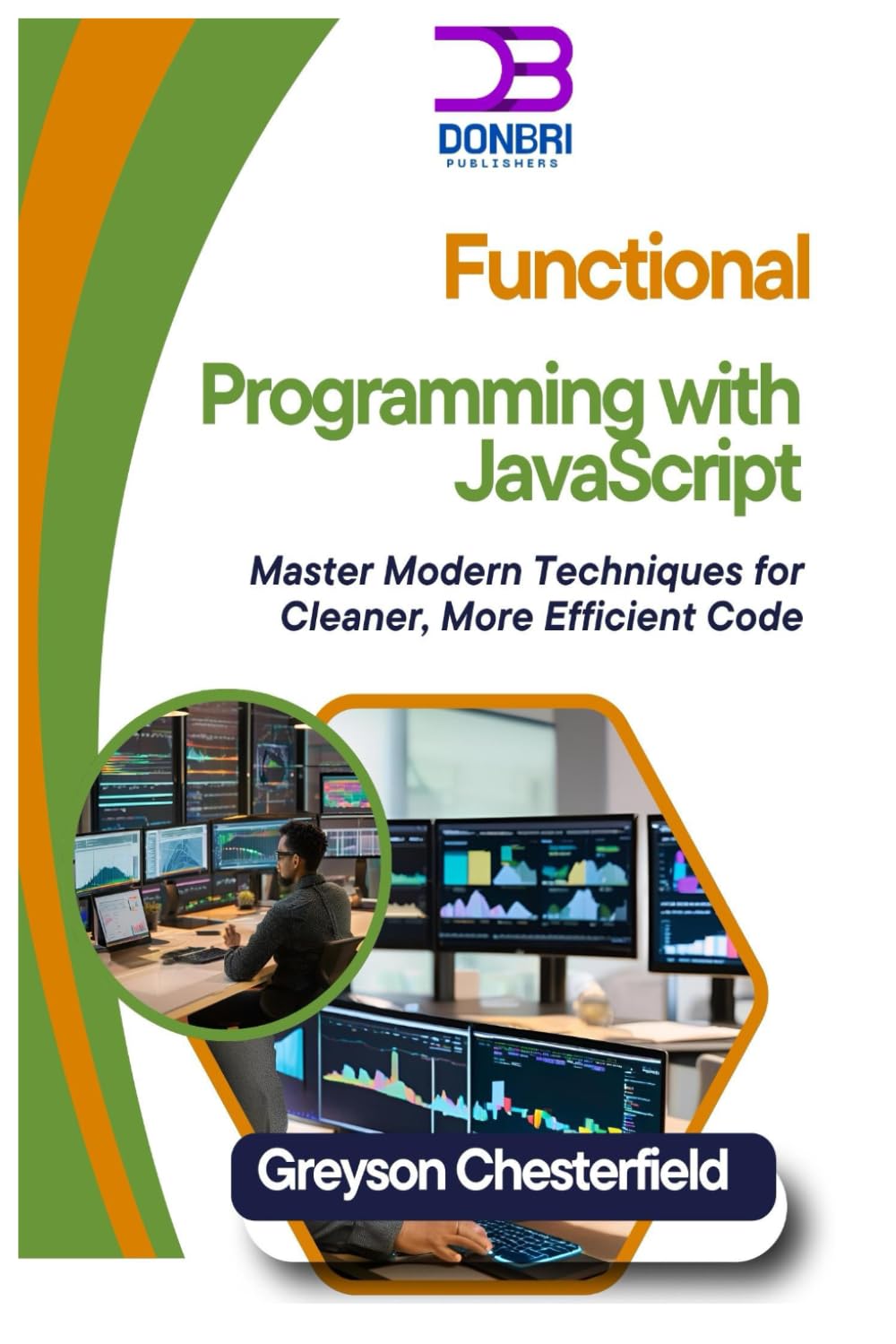 Functional Programming with JavaScript: Master Modern Techniques for Cleaner, More Efficient Code