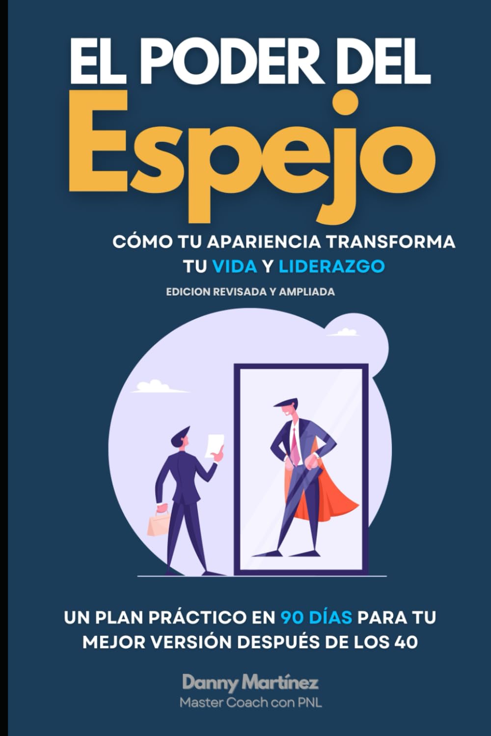 El Poder del Espejo: Cómo tu apariencia transforma tu vida y liderazgo