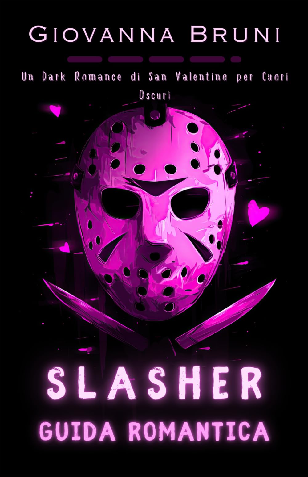 Slasher Guida Romantica: Un Dark Romance di San Valentino per Cuori Oscuri (Incubi Festivi)