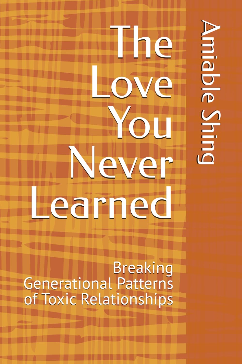 The Love You Never Learned: Breaking Generational Patterns of Toxic Relationships