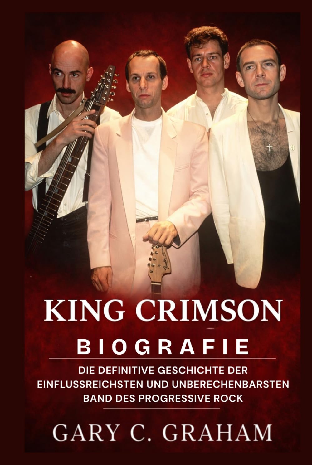 King Crimson Biografie: Die definitive Geschichte der einflussreichsten und unberechenbarsten Band des Progressive Rock