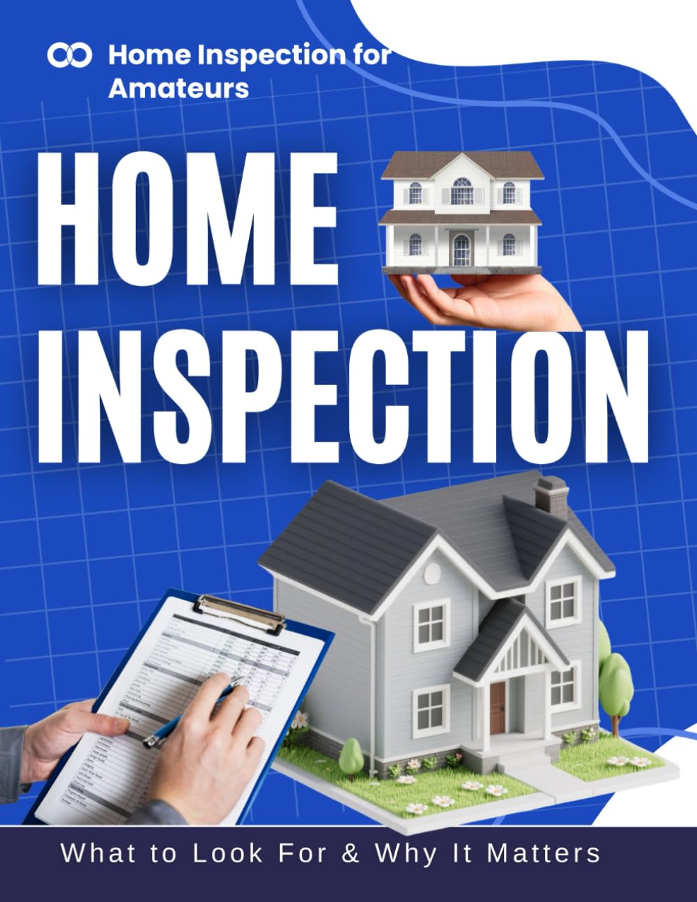 Home Inspection for Amateurs : What to Look For & Why It Matters