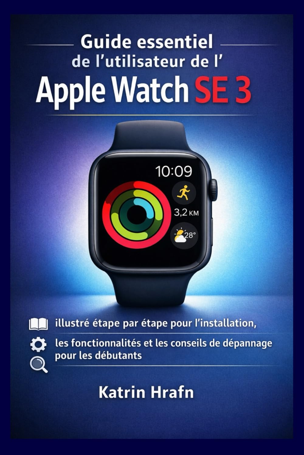 Guide Essentiel de l'utilisateur de l'Apple Watch SE 3: illustré étape par étape pour l'installation, les fonctionnalités et les conseils de dépannage pour les débutants