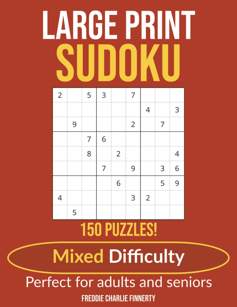 Large Print Sudoku: Mixed Difficulty: 150 Puzzles from Gentle to Challenging • One Puzzle Per Page • Easy-to-Read Grids for Adults & Seniors (Large Print Sudoku Series)