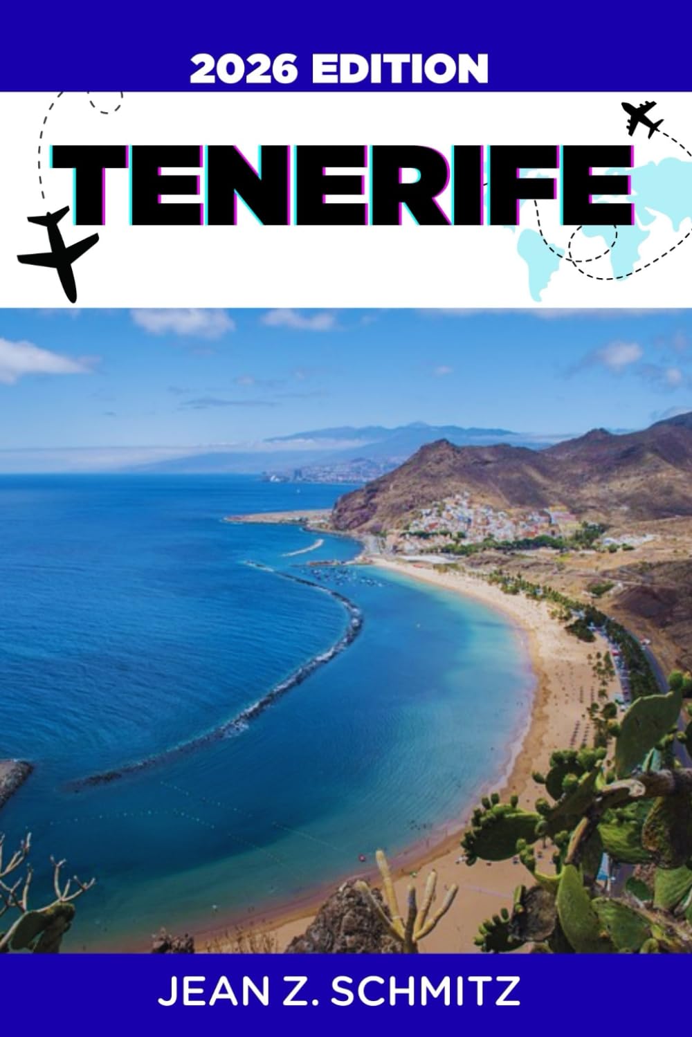 TENERIFE TRAVEL GUIDE: Explore Tenerife In 7 Days On A Budget, Enjoy Amazing Experiences Without Overspending