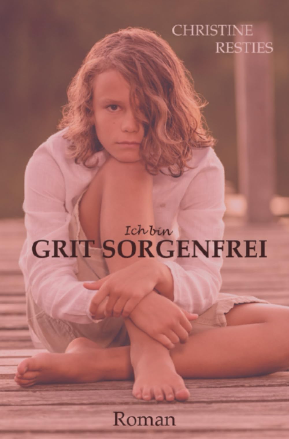 Ich bin GRIT SORGENFREI: und das ist mein Leben von fünf bis 18