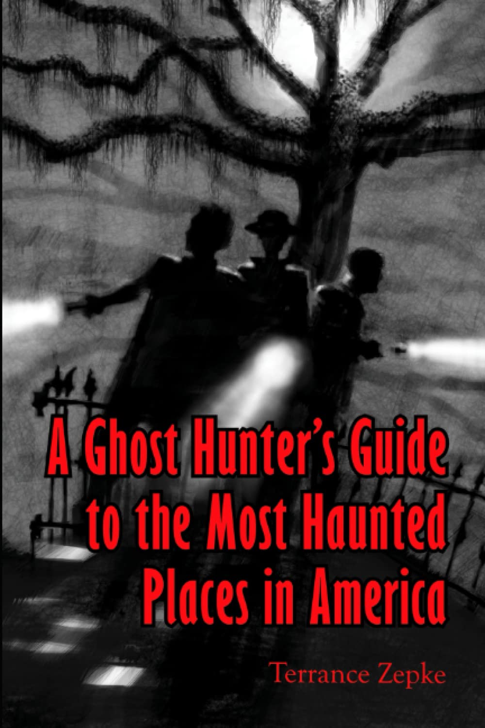 A Ghost Hunter's Guide to The Most Haunted Places in America