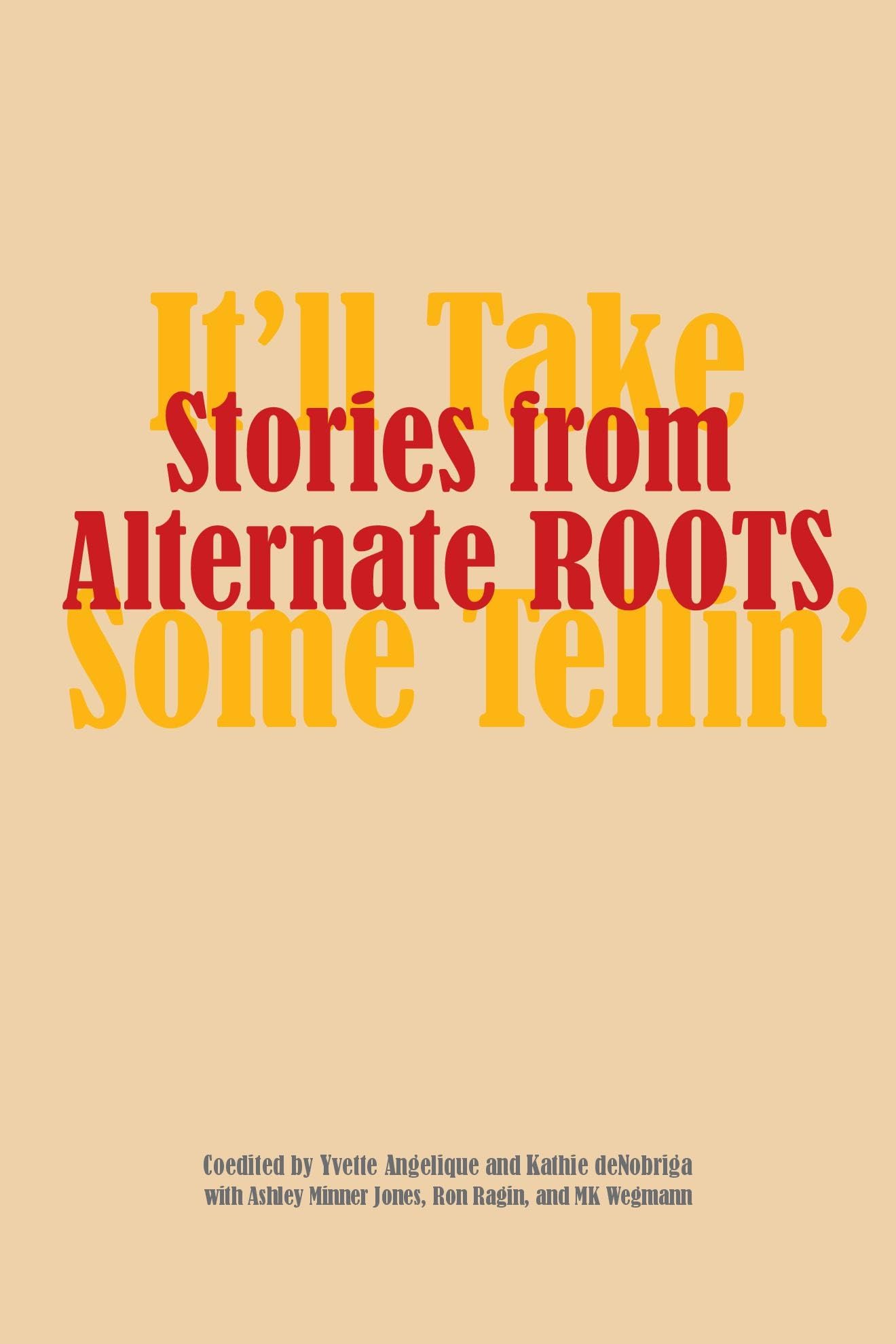 Stories from Alternate ROOTS: It'll Take Some Tellin'