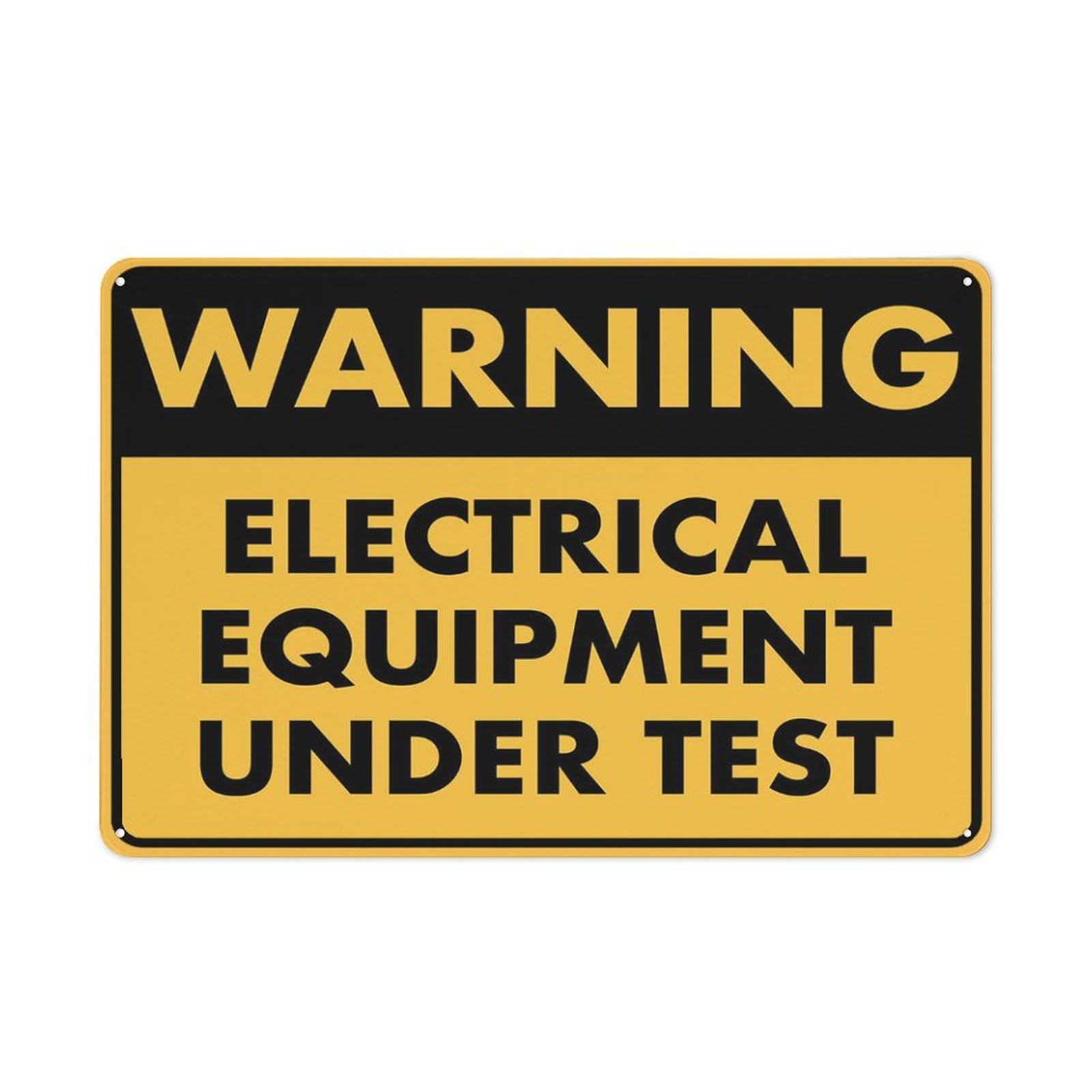 Warning - Electrical Equipment Under Test Sign, 8x12 Inch Outdoor Metal Sign for Business, Workplace, Office, Home, Garden