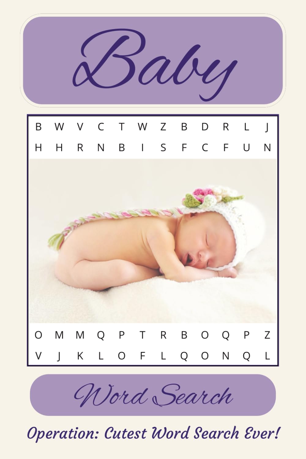 Baby Word Search Puzzle Book: Word Searches with Easy to Read Print about Babies, Parents, Grandparents and More | 6x9 inches, 110 pages | 50+ puzzles… Gift for Vacations, Holidays and Free Times