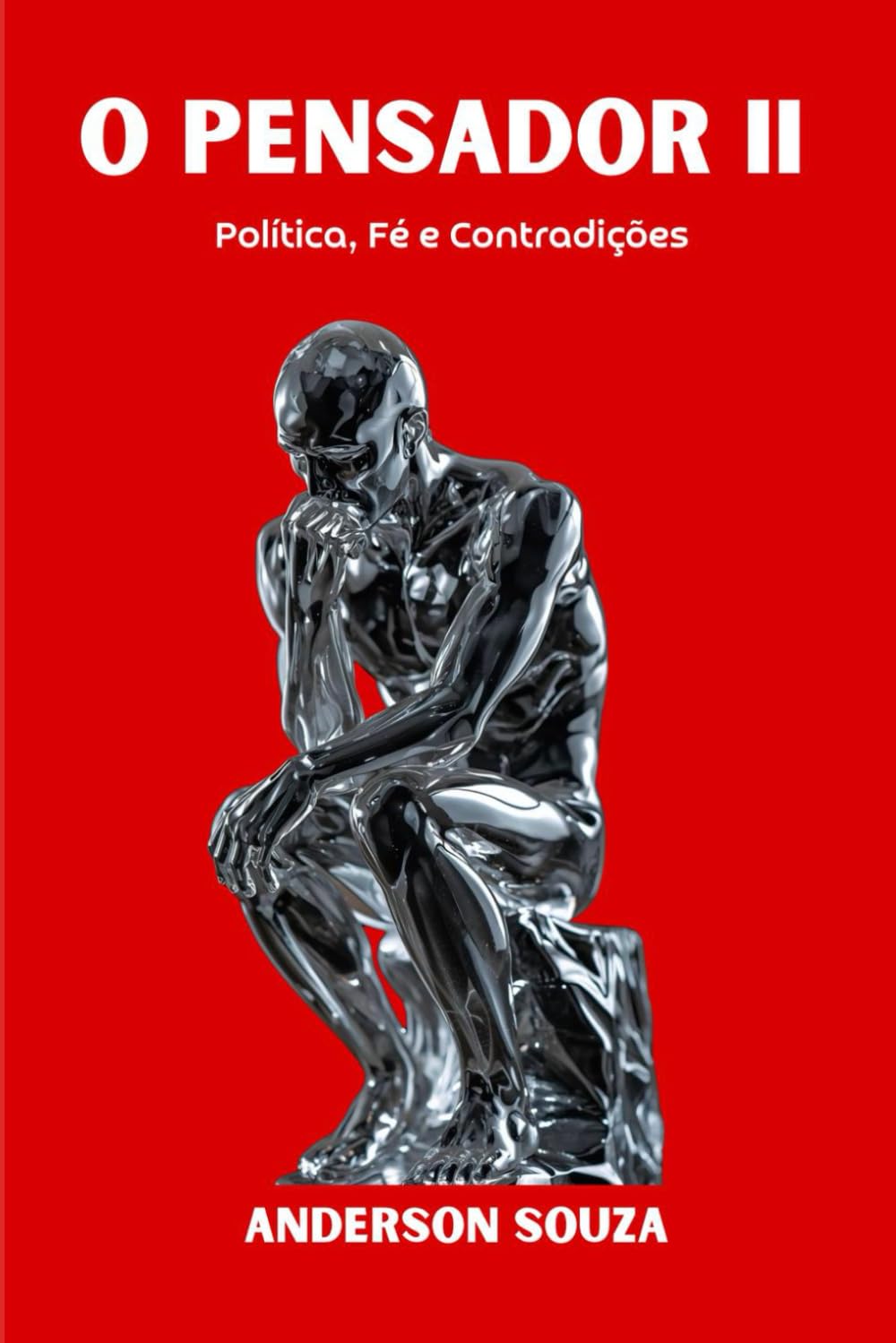 O PENSADOR ll: Política, Fé e Contradições