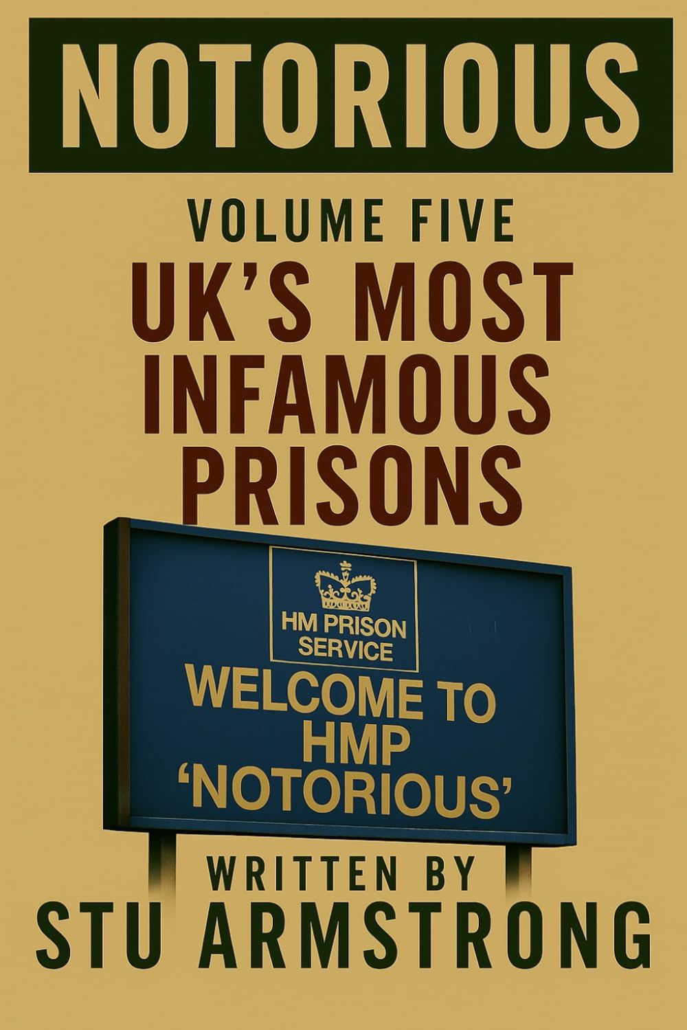 Notorious: Volume 5 - UK’s Most Infamous Prisons