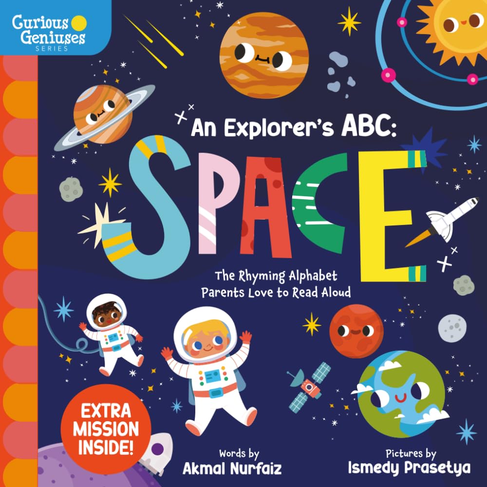 An Explorer's ABC SPACE: The Rhyming Alphabet for Kids Ages 3-6 (Curious Geniuses)