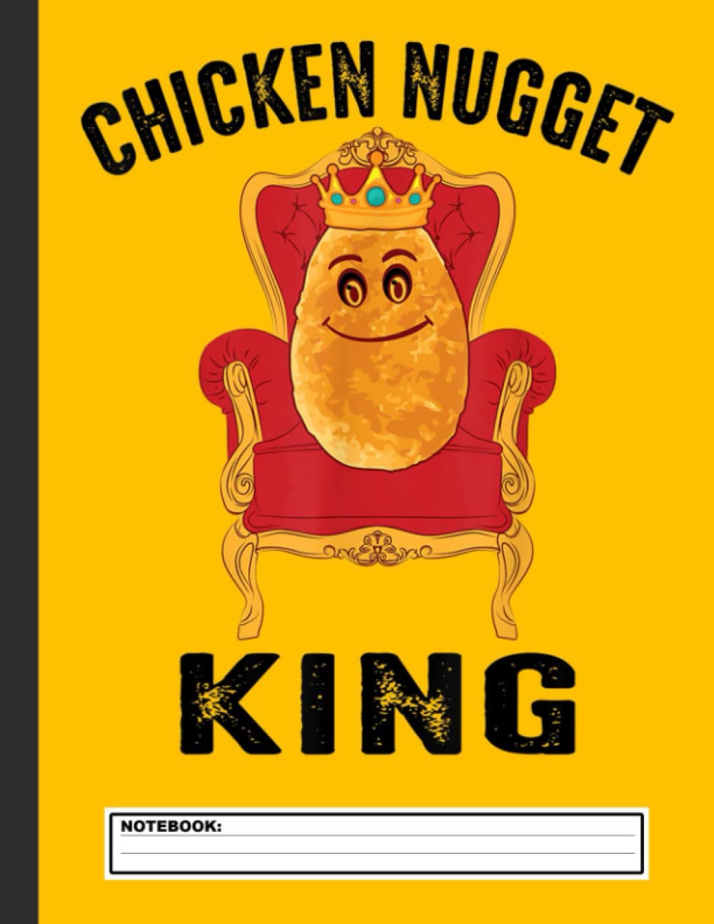 Funny Chicken Nugget Notebook: Lined Journal Notebook for Nugget lover 8.5X11'' 120 page Blank Journal Book