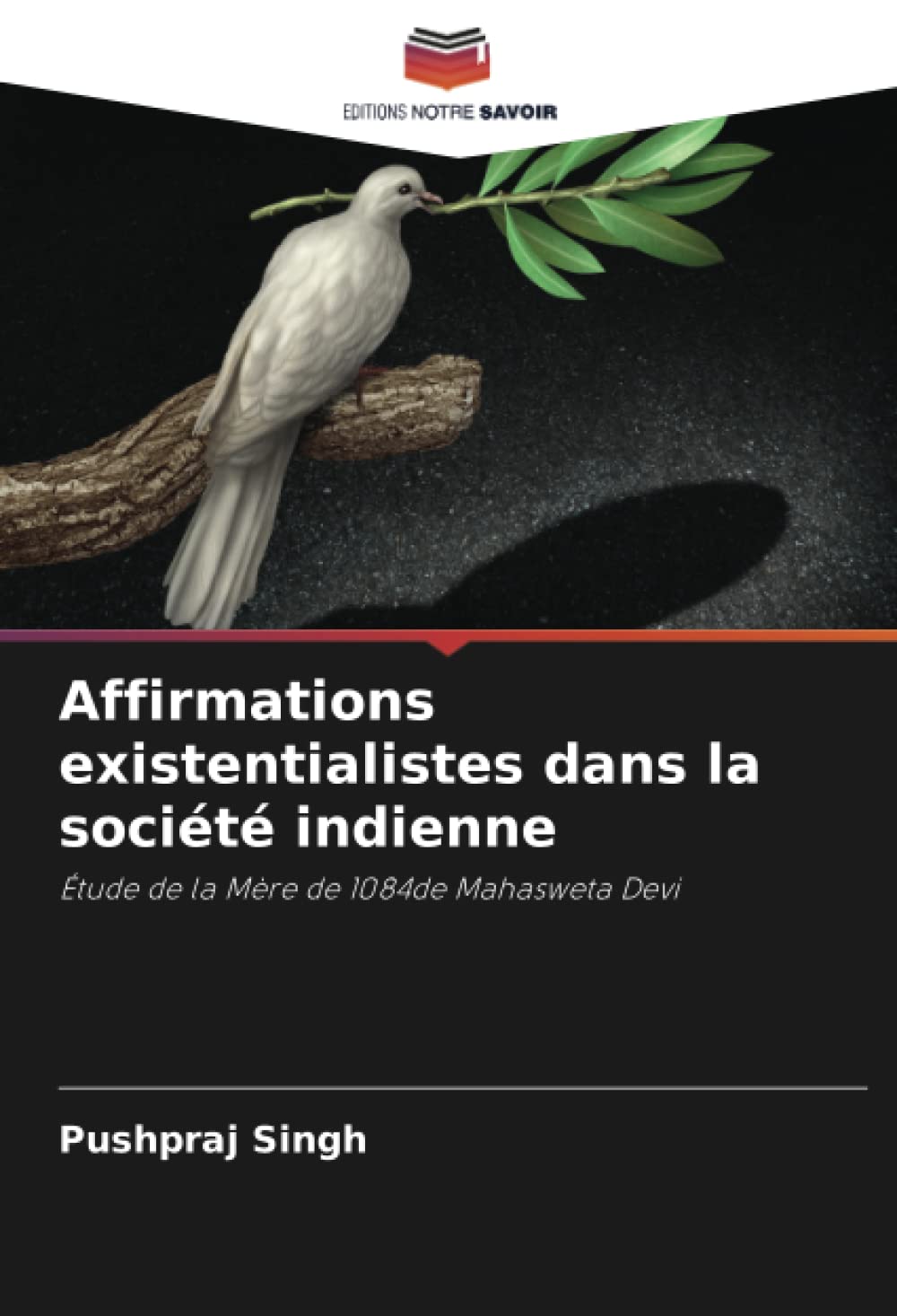 Affirmations existentialistes dans la société indienne: Étude de la Mère de 1084de Mahasweta Devi