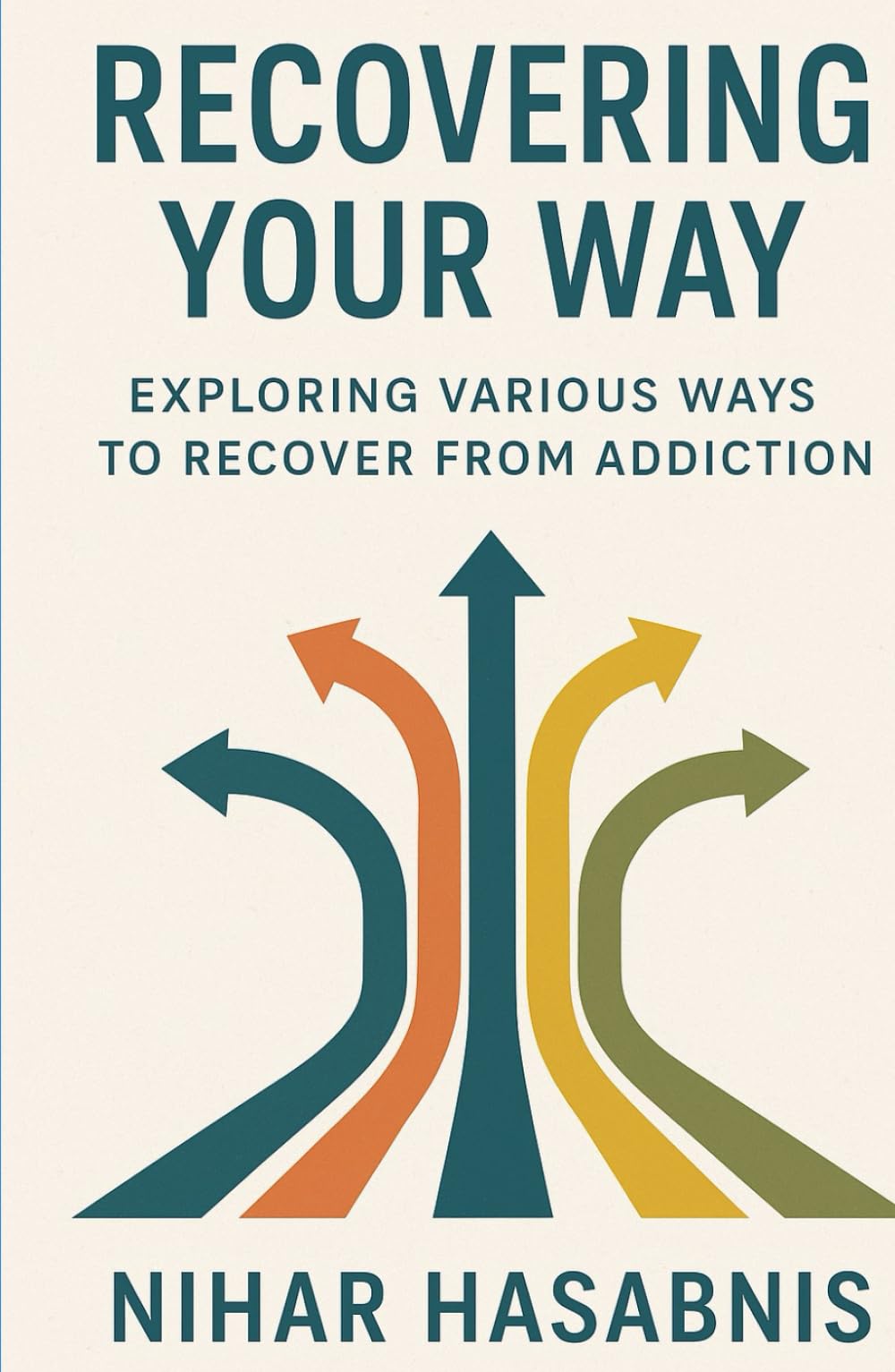 Recovering Your Way: Exploring Various Ways to Recover from Addiction