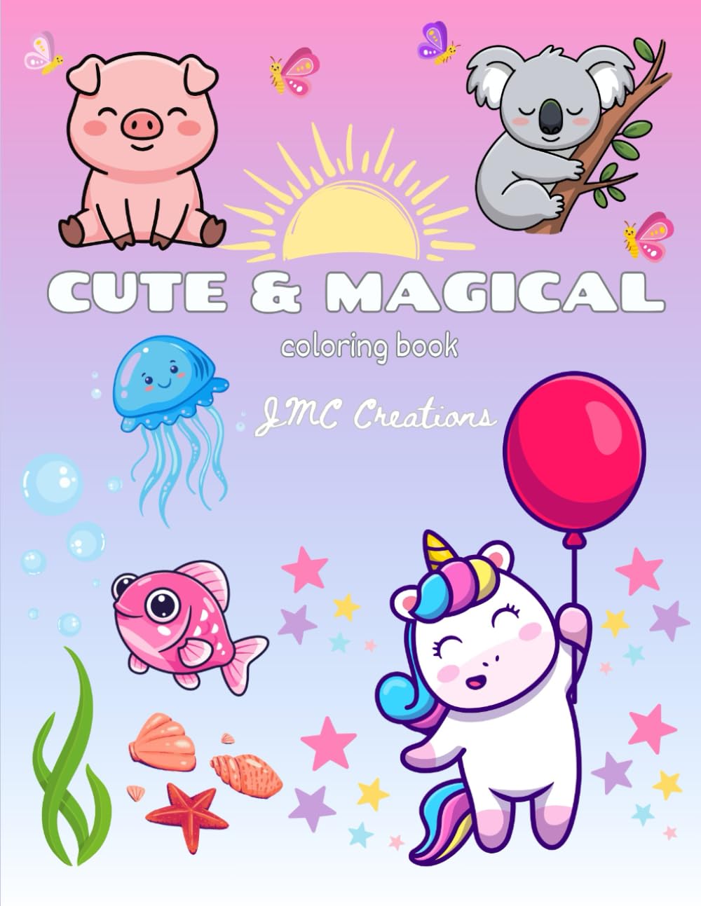 Cute & Magical coloring book: Adorable Coloring Fun for Toddlers: Unicorns, Cute Animals, Dinosaurs, and Holiday Joy