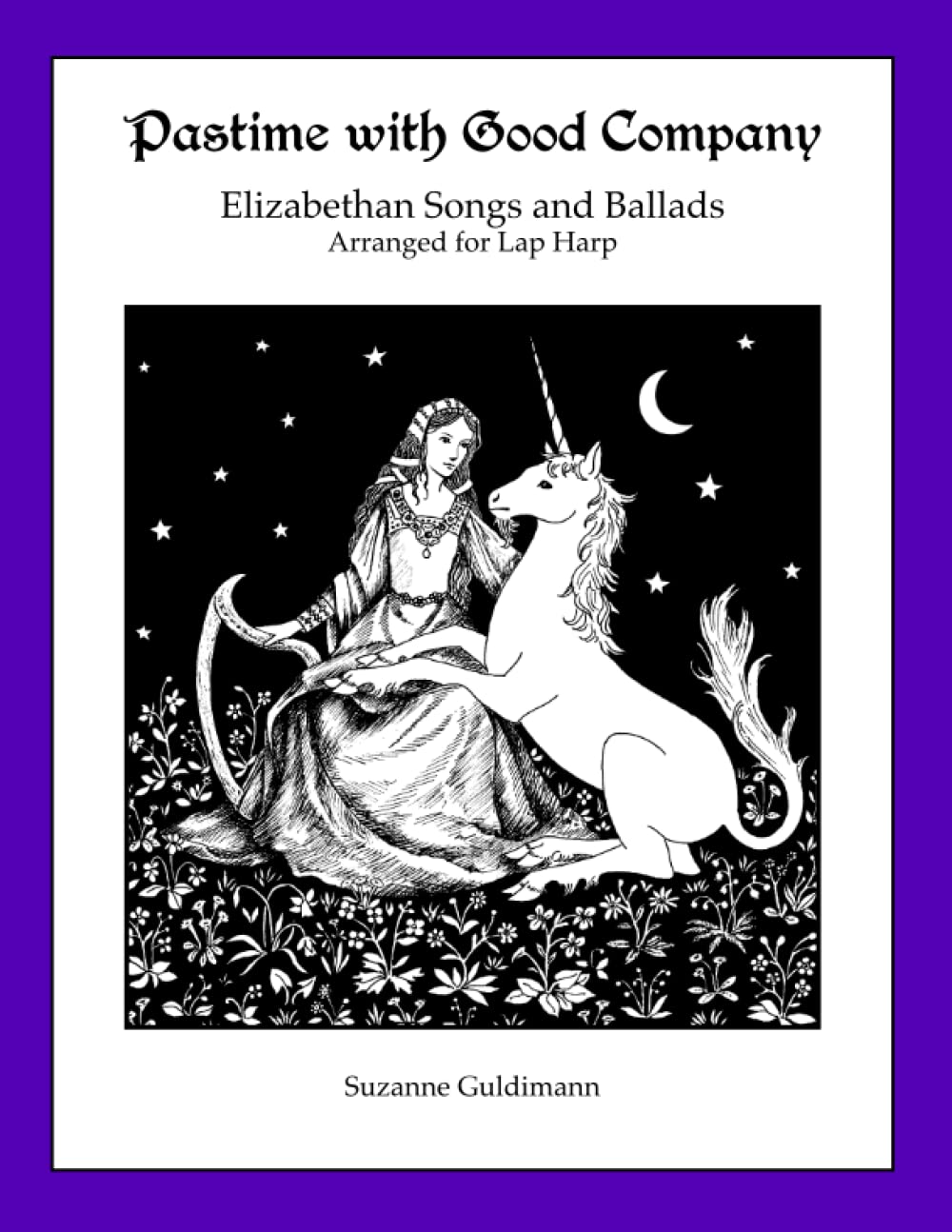 Pastime with Good Company: Elizabethan Songs and Dances Arranged for lap Harp (Suzanne Guldimann Harp Music Books)