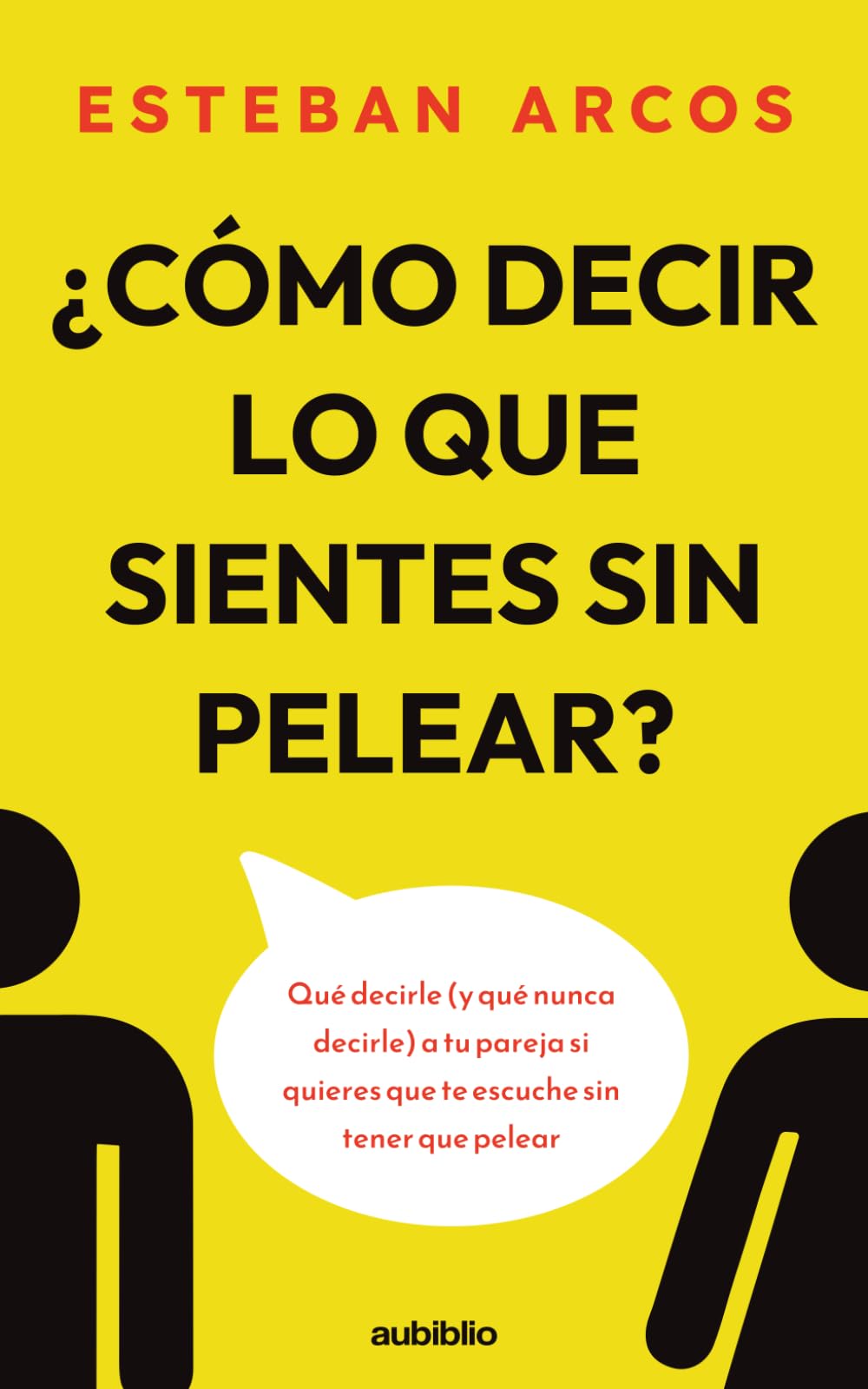 ¿Cómo decir lo que sientes sin pelear?: Qué decirle (y qué nunca decirle) a tu pareja si quieres que te escuche sin tener que pelear