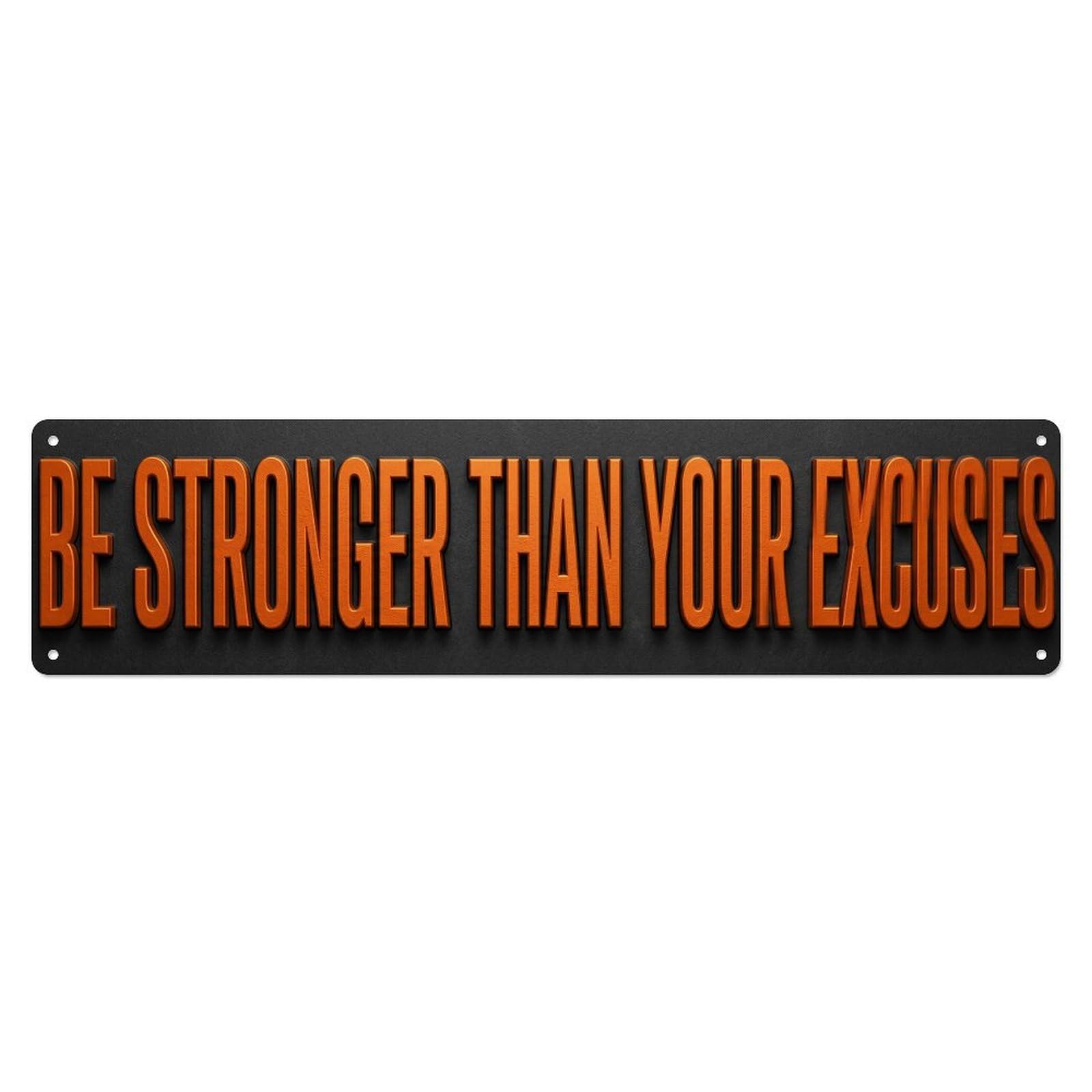 Be Stronger Than Your Excuses Power Metal Tin Sign