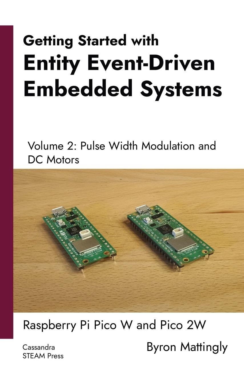 Getting Started with Entity Event-Driven Embedded Systems Volume 2: Pulse Width Modulation and DC Motors