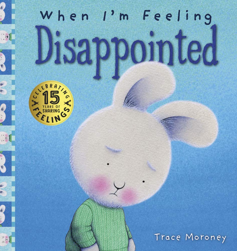 When I'm Feeling Disappointed: 15th Anniversary Edition (The Feelings Series) Hardcover – Picture Book, February 15, 2021