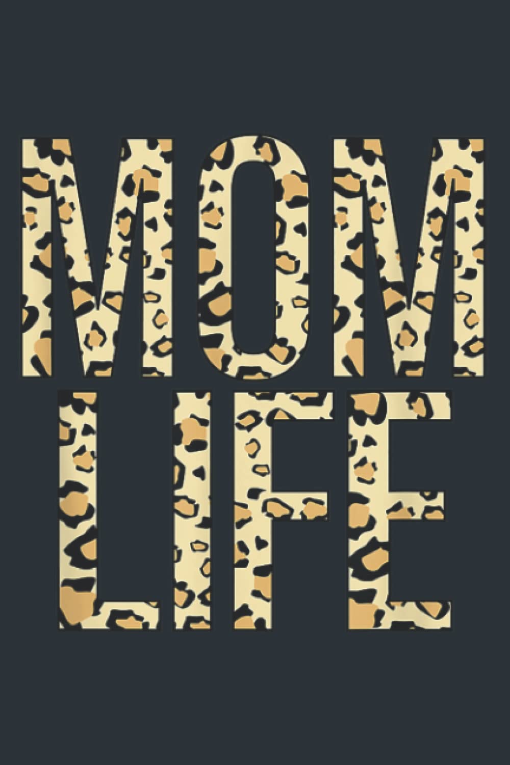 Kevin T LopezMom Life Cheetah Leopard Print Fun Mama Saying: Special designed covers, papers with lines inside