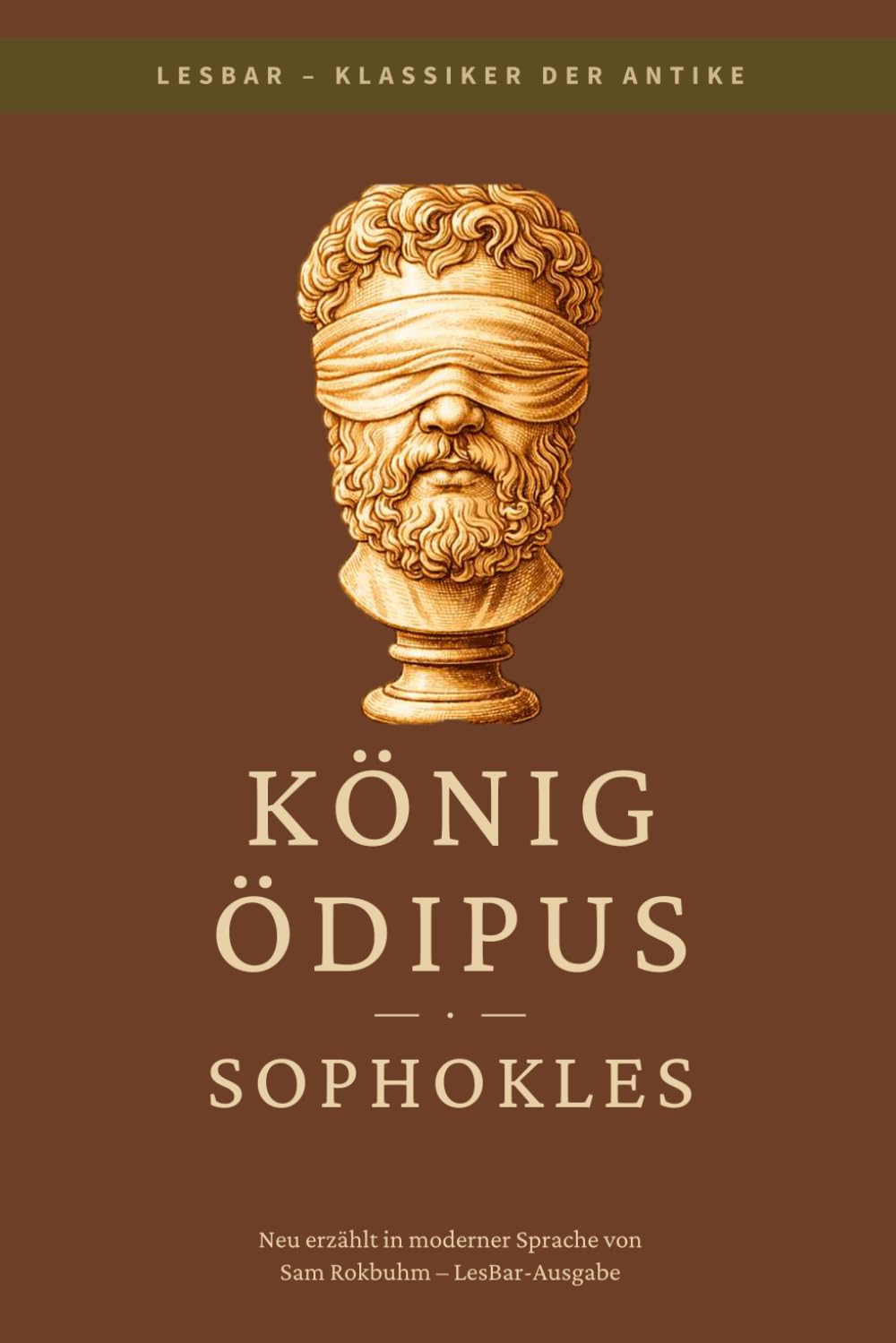Sophokles - Ödipus der Tyrann: LesBar - weil Klassiker nicht kompliziert sein müssen