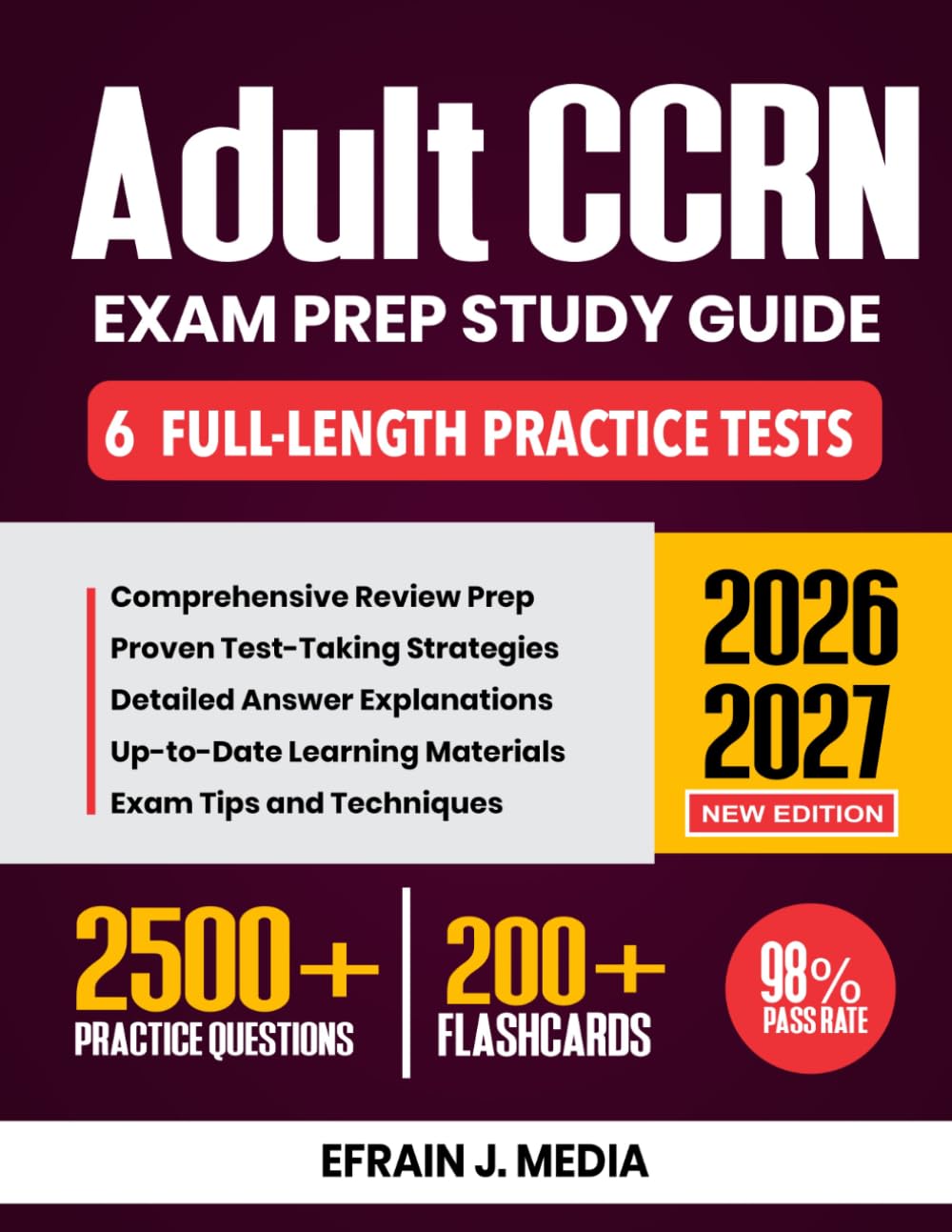 Adult CCRN Exam Prep Study Guide 2026-2027: Complete Review with Proven Test-Taking Strategies, 6 Full-Length Practice Tests, In-Depth Answer Explanations | 200+ Flashcards
