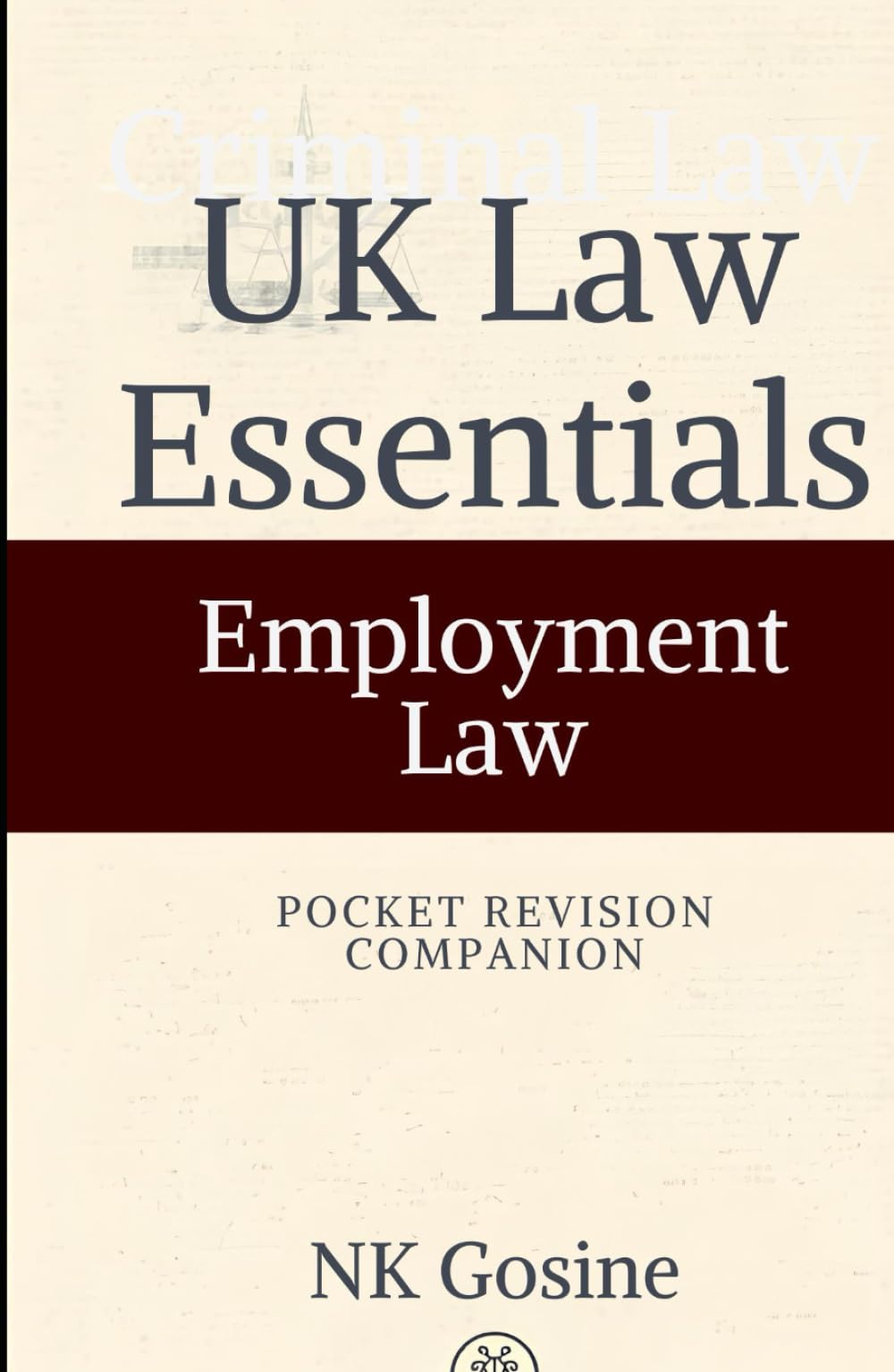 UK Law Essentials Series Pocket Revision Companion Employment Law: Exam-ready Summary Guide. MCQs. Answer Guide. Study Outline. Updated, Convenient & Compact.