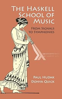 The Haskell School of Music: From Signals to Symphonies