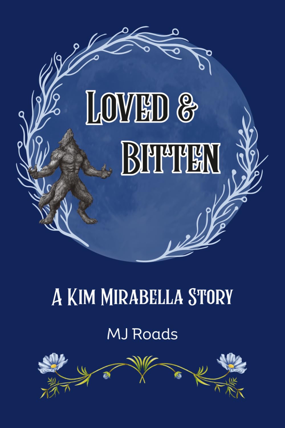 Loved and Bitten: A Kim Mirabella Story