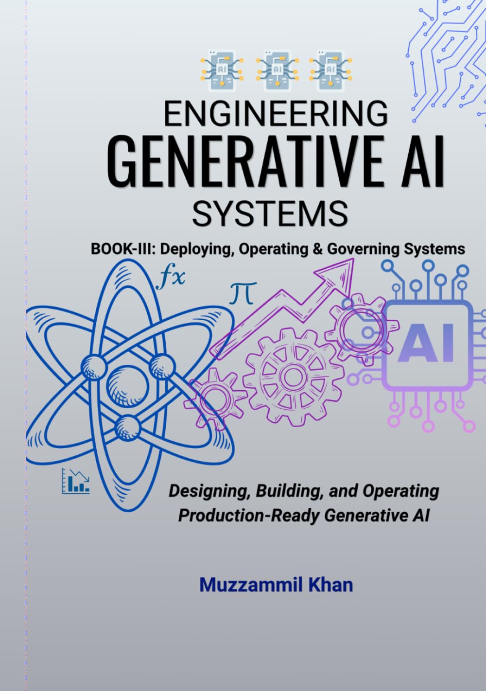 Engineering Generative AI Systems – Book III