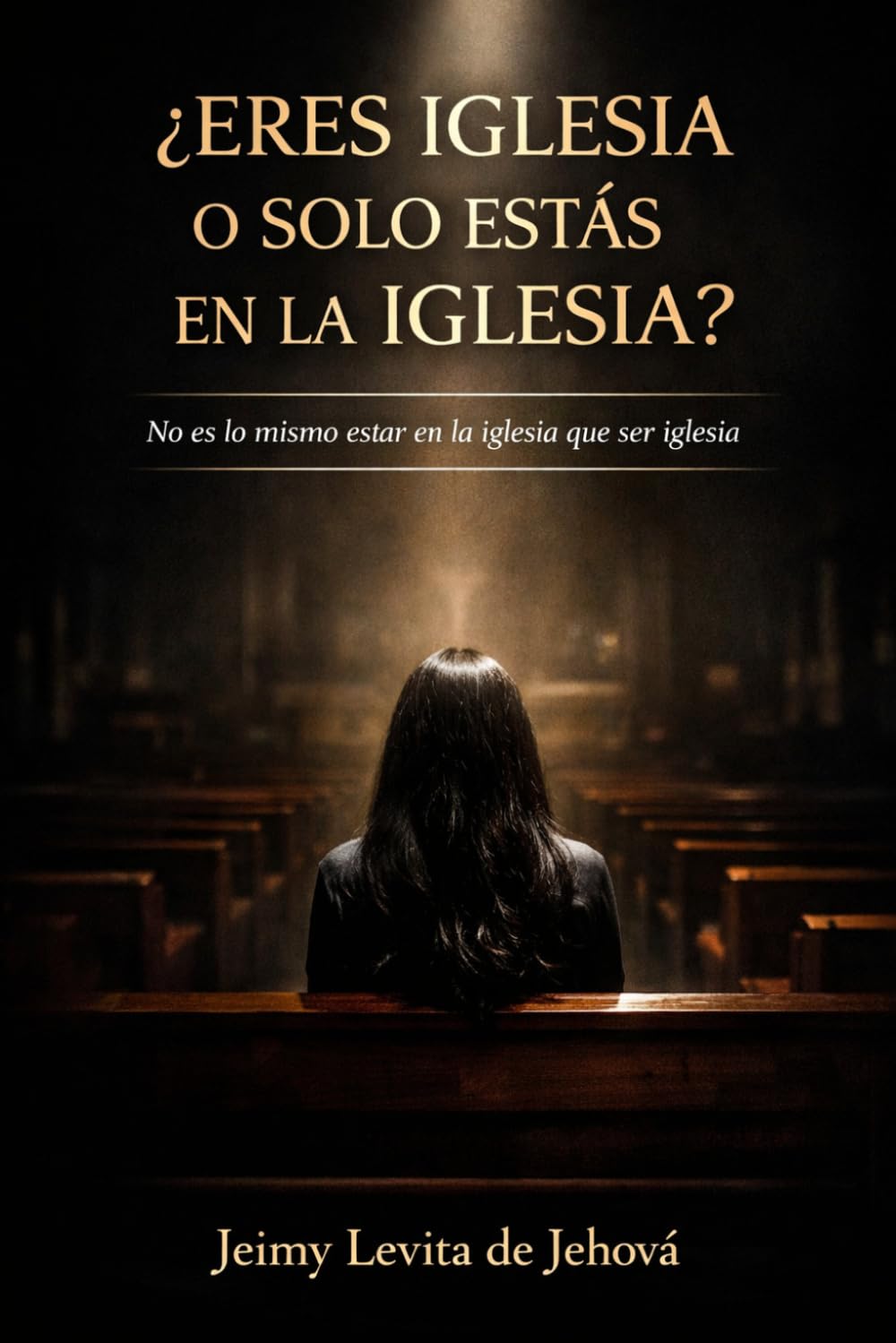 ¿Eres Iglesia o Solo Estás en la Iglesia?: No es lo mismo estar en la iglesia que ser iglesia