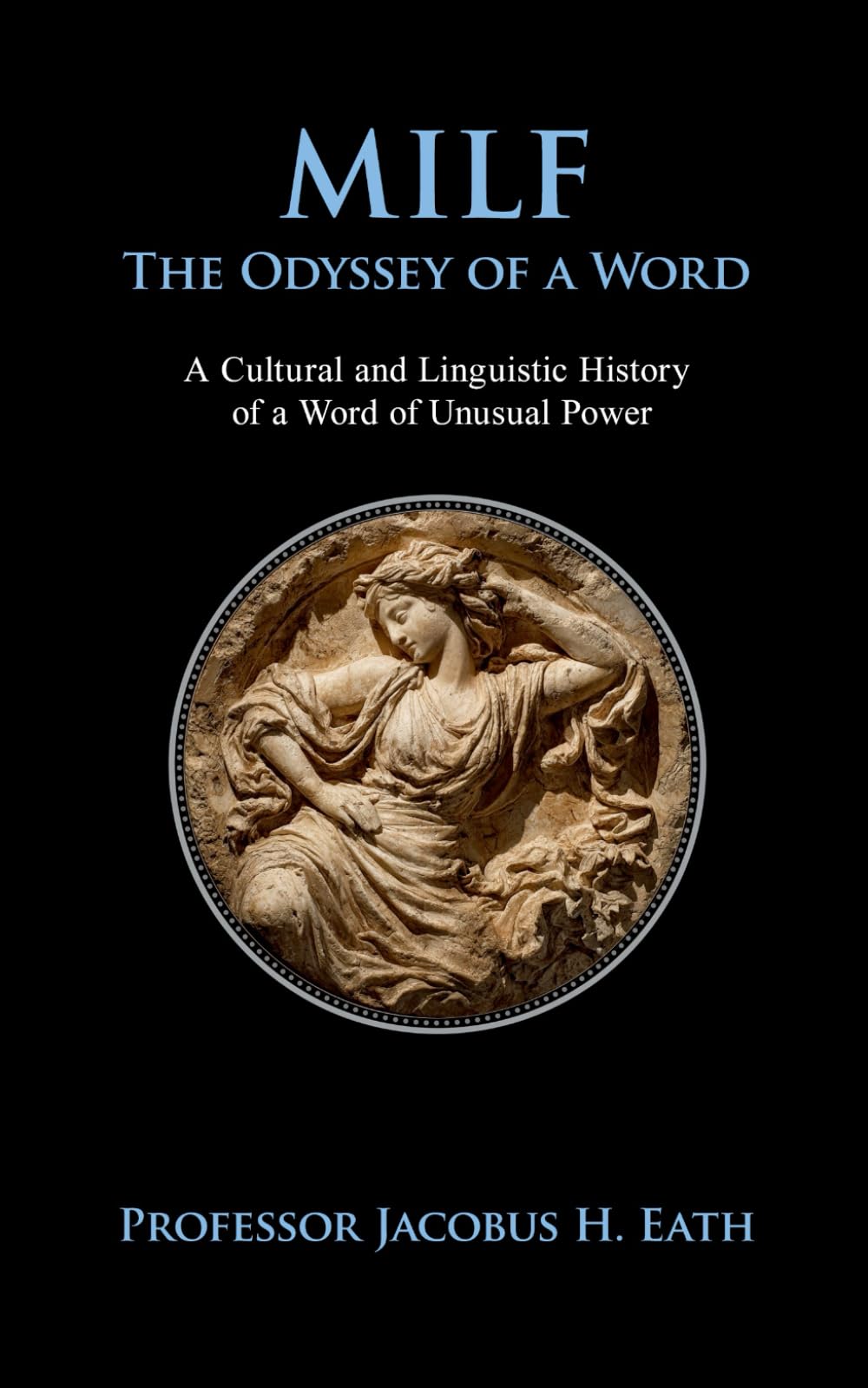 MILF - The Odyssey of a Word: The Perfect Funny Rude Gift for Adults with Dirty Minds