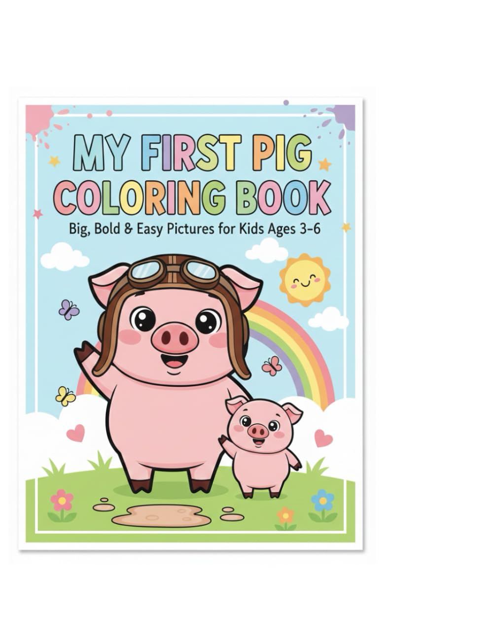 Happy Little Pig Coloring Books For Kids: Big , Simple & Adorable Pig Coloring Fun For Little Hands