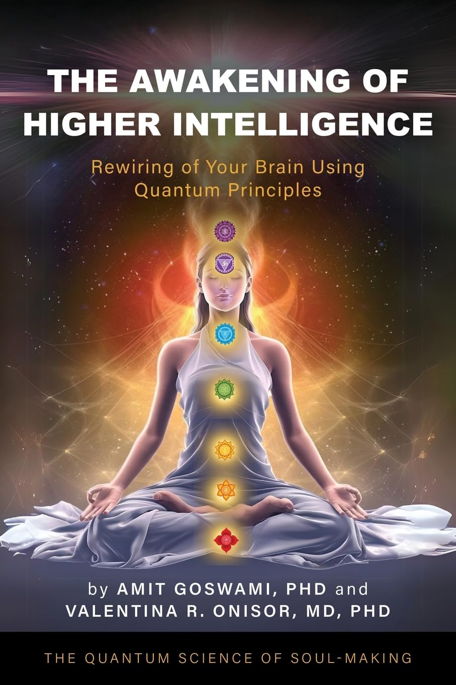 The Awakening of Higher Intelligence: Rewiring Your Brain Using Quantum Principles
