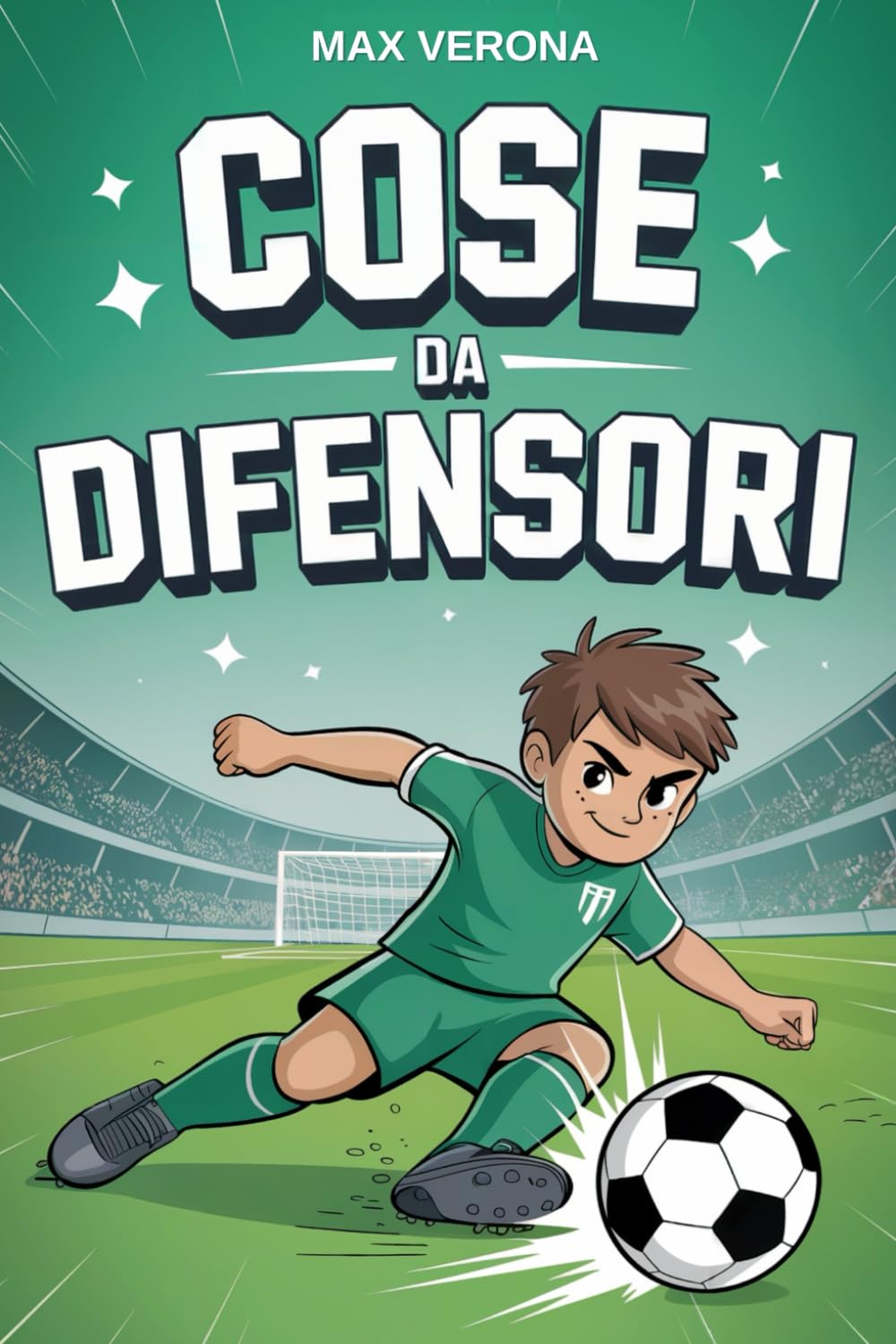 Cose da Difensori - Calcio per Bambini e Ragazzi: 222 Fatti Incredibili, Storie Leggendarie e Segreti del Mestiere per Giovani Muri. con Programmi di Allenamento e Tattiche di Gioco