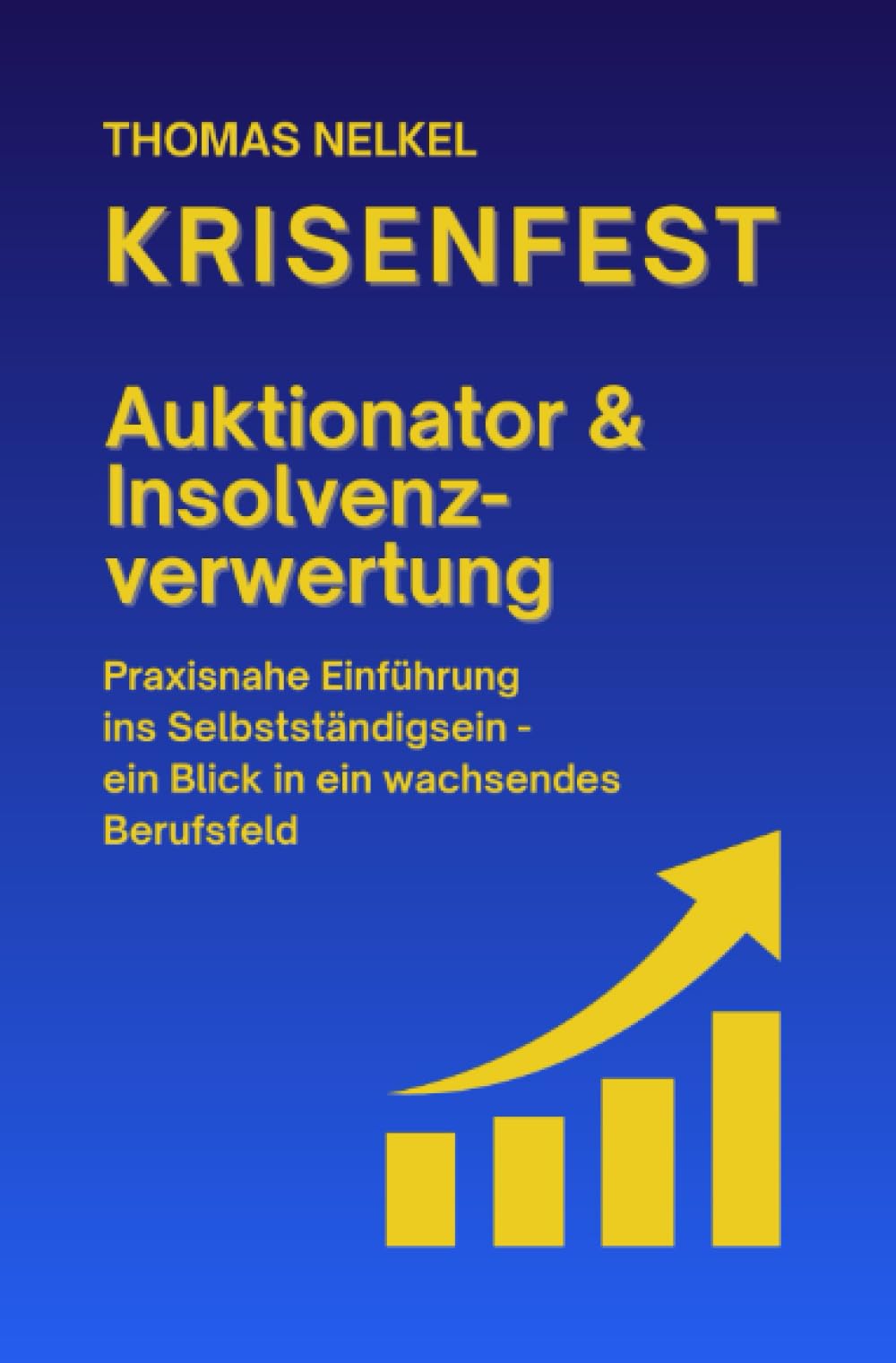 Krisenfest - Auktionator & Insolvenzverwertung: Praxisnahe Einführung ins Selbstständigsein - ein Blick in ein wachsendes Berufsfeld