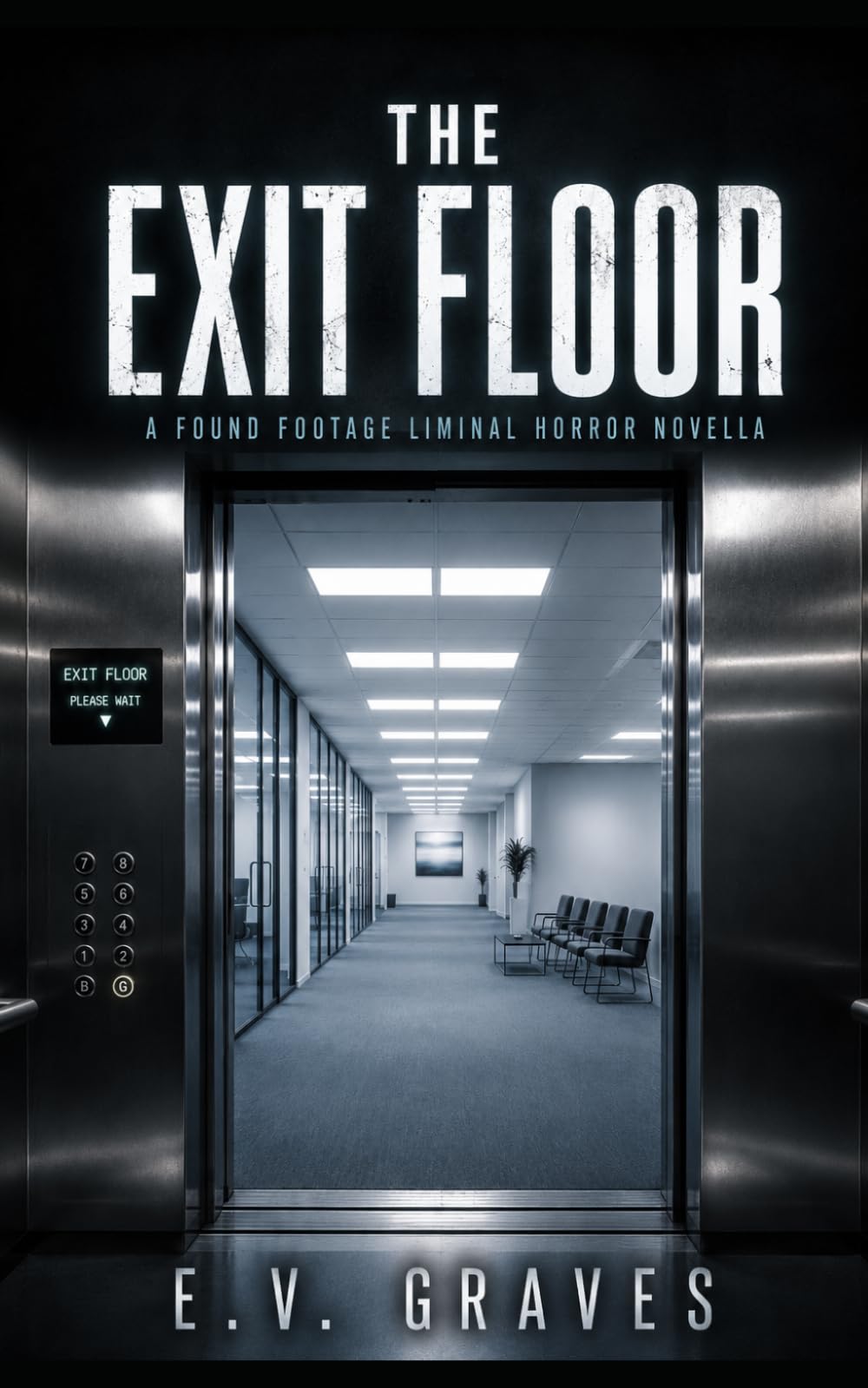 The Exit Floor: A Found Footage Liminal Horror Novella (The Ashwell Files)