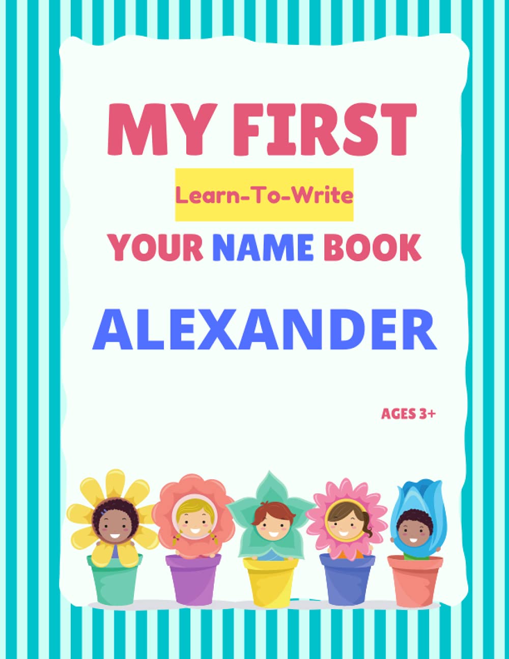 My First Learn-To-Write Your Name Book: ALEXANDER