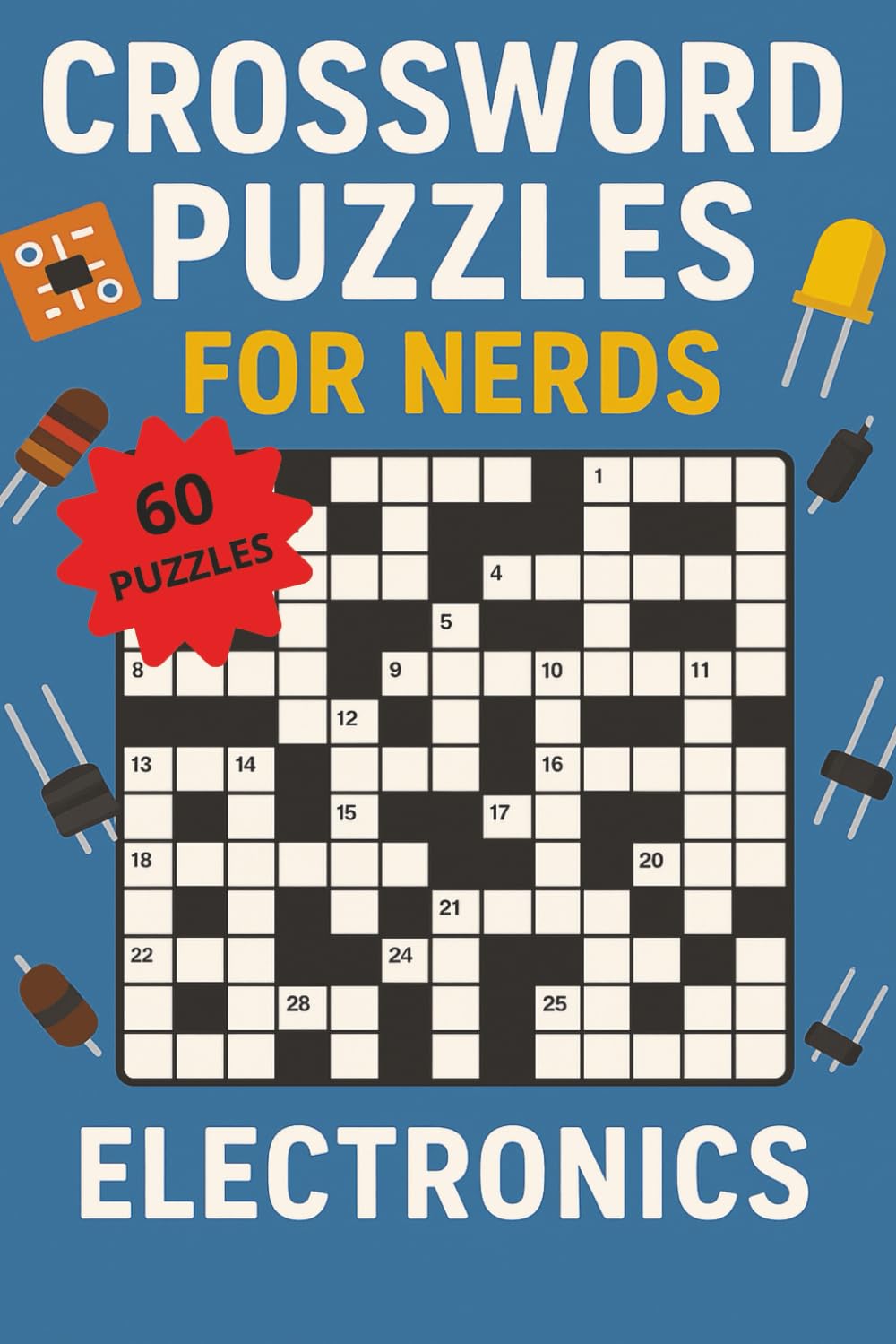 Crossword Puzzles for Nerds – Electronics: A Circuit-Sparking Puzzle Book for Tech Tinkerers!