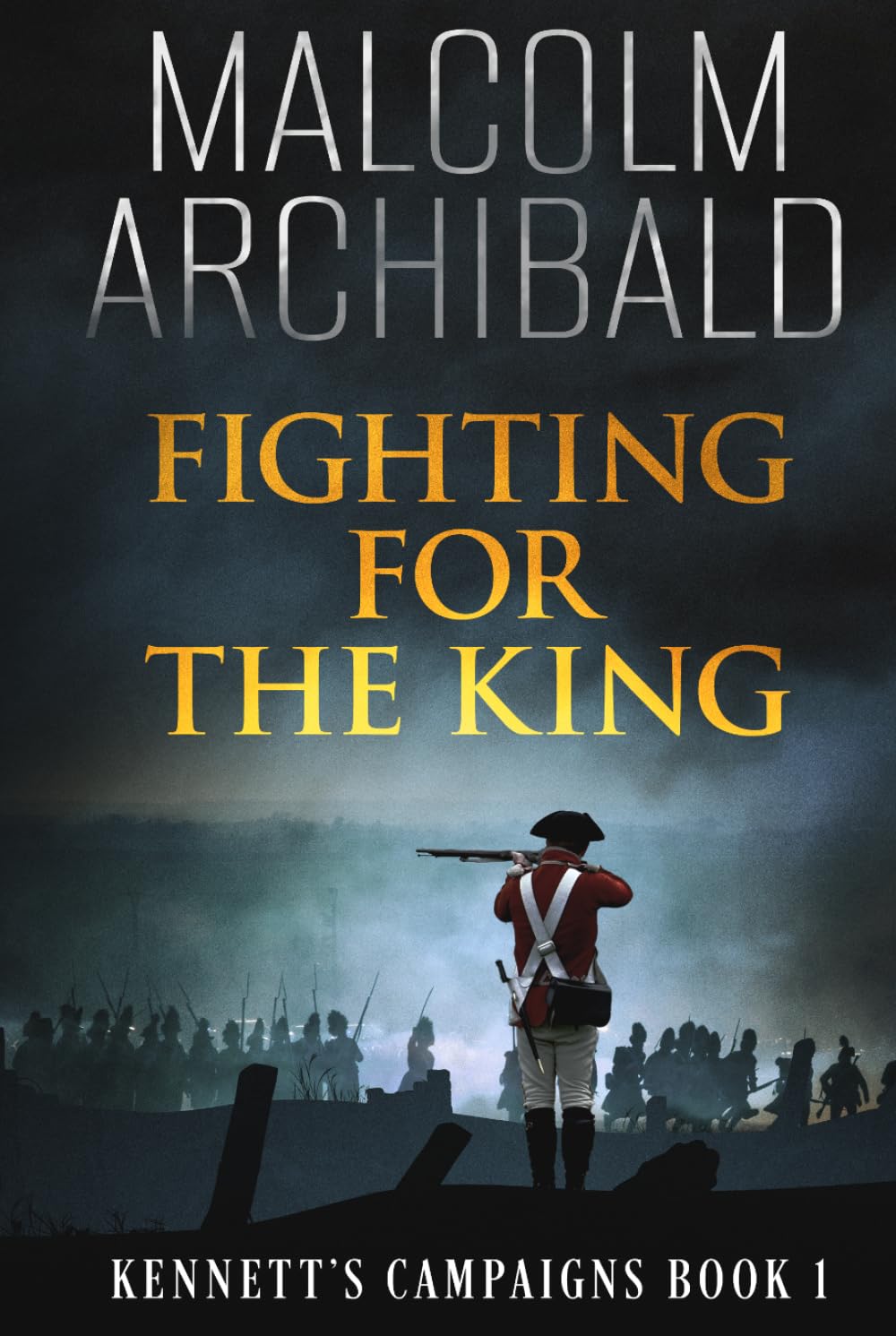 Fighting for the King (Kennett's Campaigns)