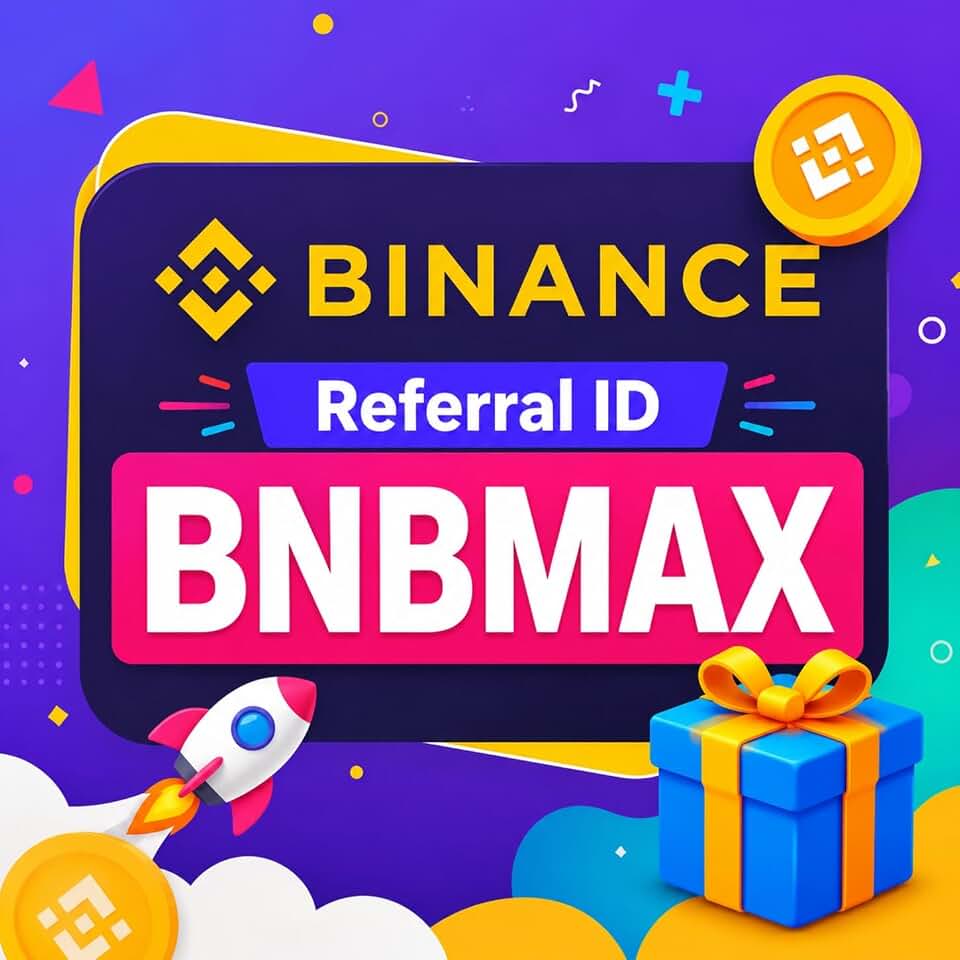 Binance Referral ID 2026: "BNBMAX" – ($19,800 Sign-Up Bonus)