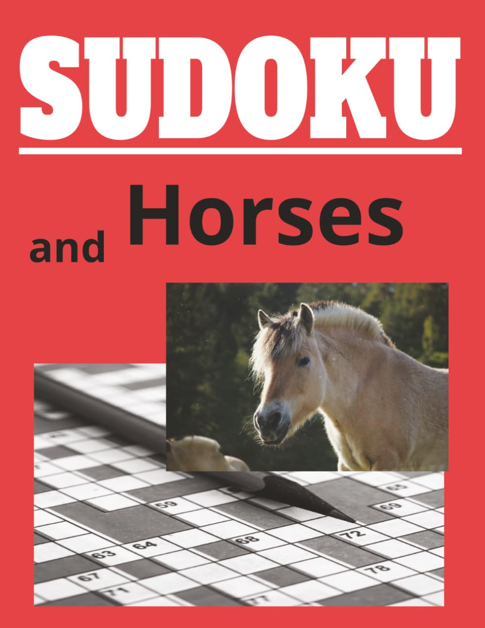 Sudoku and Horses: Sudoku and Brain Games for Adults, Seniors, and Teens (Sudoku, puzzle.)