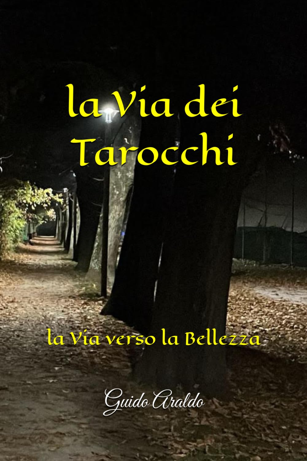 la Via dei Tarocchi: la Via verso la Bellezza (Il filo arcano di Abraxas)