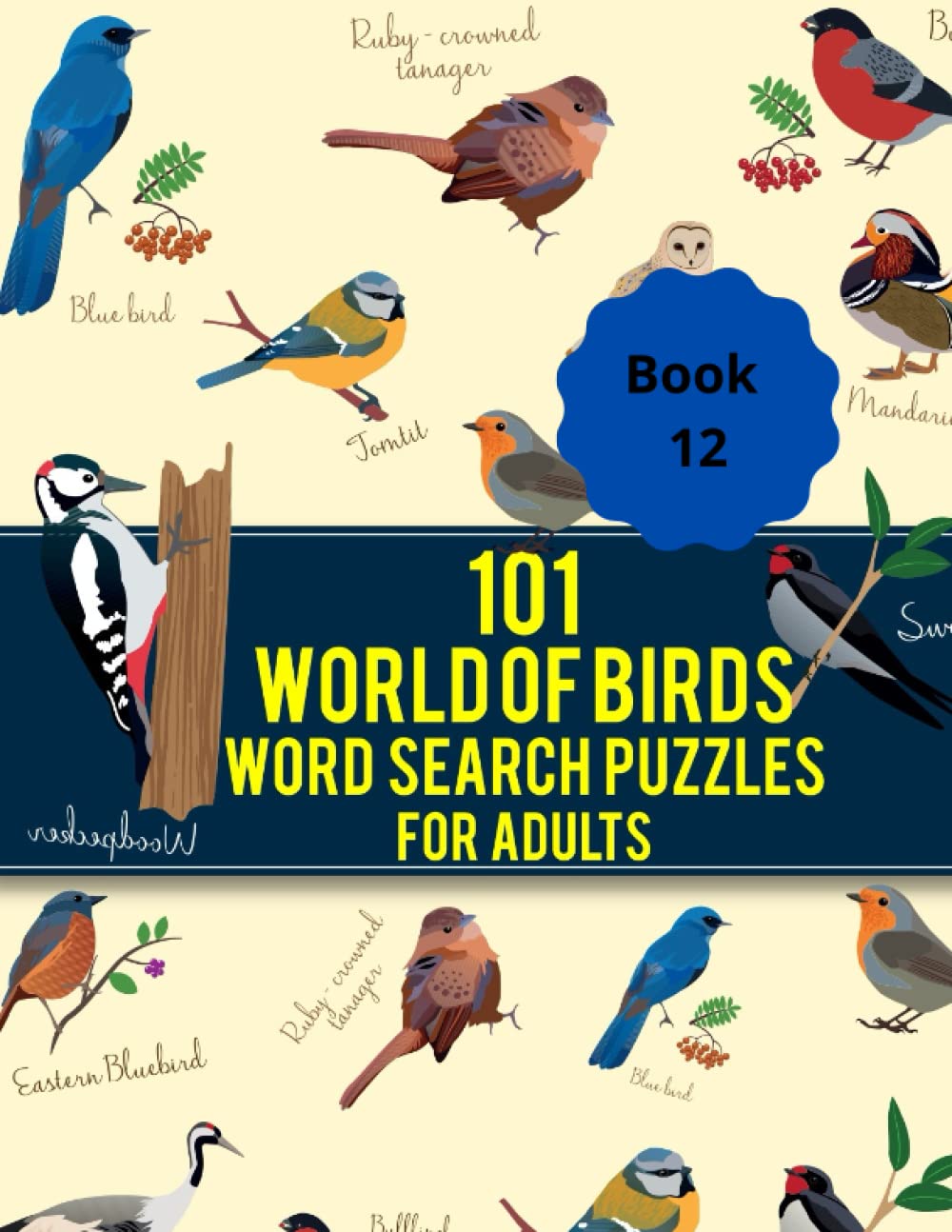 101 world of birds Word Search puzzles for Adults: Book 12 large print Birds Birds of the world word Search, Find a word puzzle book for Bird lovers ... for Seniors Adults teens and cleaver kids